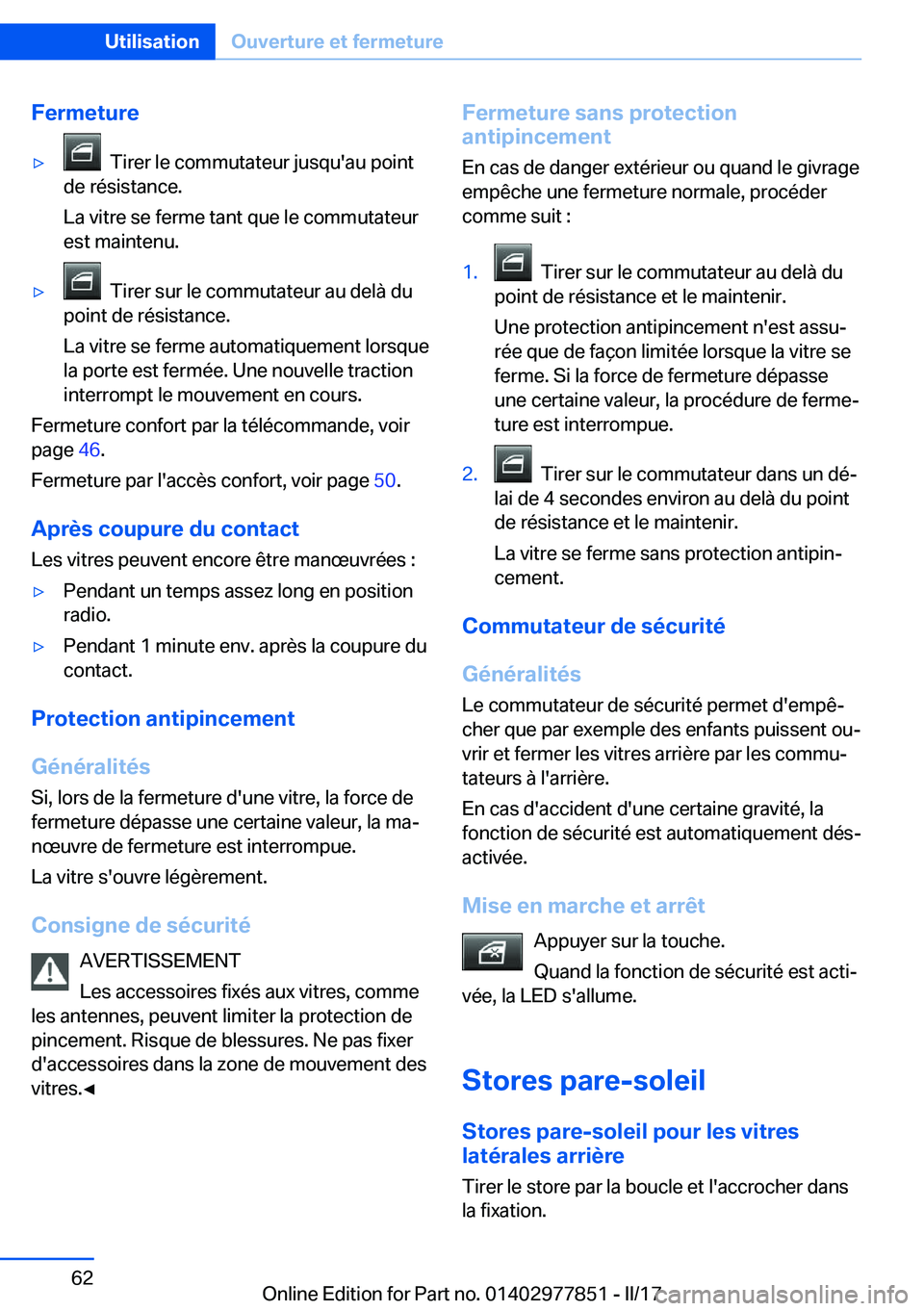BMW X3 2017  Notices Demploi (in French) �F�e�r�m�e�t�u�r�e'y� � �T�i�r�e�r� �l�e� �c�o�m�m�u�t�a�t�e�u�r� �j�u�s�q�u�'�a�u� �p�o�i�n�t
�d�e� �r�é�s�i�s�t�a�n�c�e�.
�L�a� �v�i�t�r�e� �s�e� �f�e�r�m�e� �t�a�n�t� �q�u�e� �l�e� �c�o�m�
