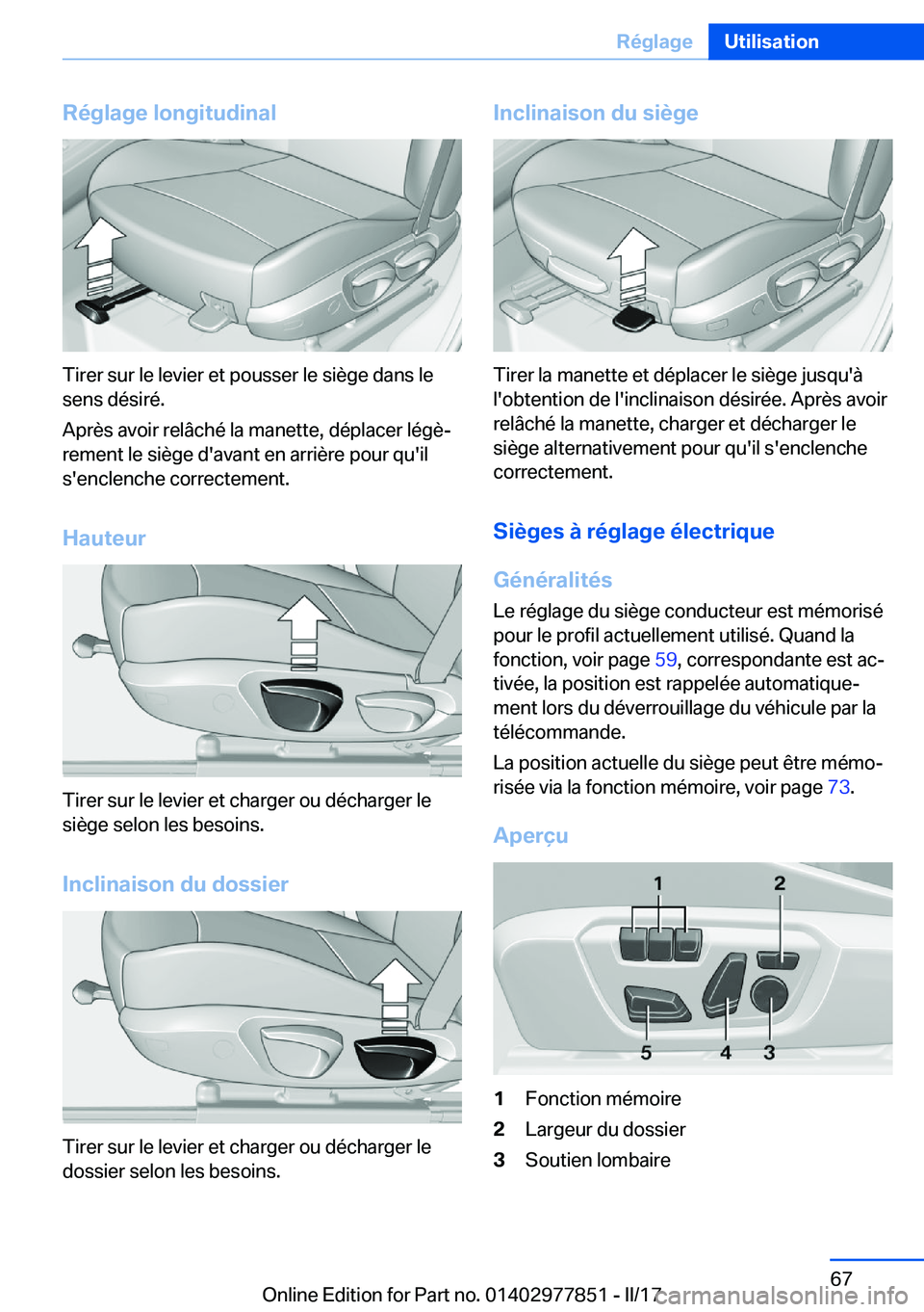 BMW X3 2017  Notices Demploi (in French) �R�é�g�l�a�g�e��l�o�n�g�i�t�u�d�i�n�a�l
�T�i�r�e�r� �s�u�r� �l�e� �l�e�v�i�e�r� �e�t� �p�o�u�s�s�e�r� �l�e� �s�i�è�g�e� �d�a�n�s� �l�e�s�e�n�s� �d�é�s�i�r�é�.
�A�p�r�è�s� �a�v�o�i�r� �r�e�l�â�c
