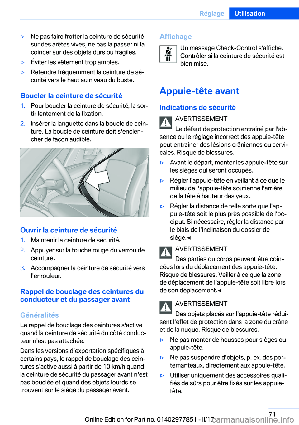 BMW X3 2017  Notices Demploi (in French) 'y�N�e� �p�a�s� �f�a�i�r�e� �f�r�o�t�t�e�r� �l�a� �c�e�i�n�t�u�r�e� �d�e� �s�é�c�u�r�i�t�é�s�u�r� �d�e�s� �a�r�ê�t�e�s� �v�i�v�e�s�,� �n�e� �p�a�s� �l�a� �p�a�s�s�e�r� �n�i� �l�a�c�o�i�n�c�e�r�