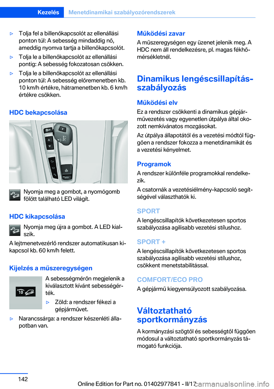BMW X3 2017  Kezelési útmutató (in Hungarian) 'y�T�o�l�j�a� �f�e�l� �a� �b�i�l�l�e�n�