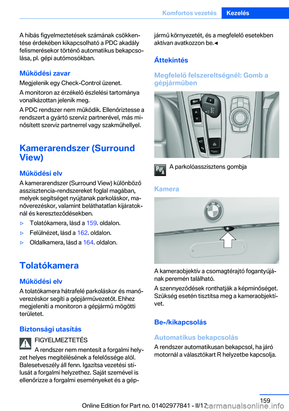 BMW X3 2017  Kezelési útmutató (in Hungarian) �A� �h�i�b�á�s� �f�i�g�y�e�l�m�e�z�t�e�t�é�s�e�k� �s�z�á�m�á�n�a�k� �c�s�ö�k�k�e�nj
�t�é�s�e� �é�r�d�e�k�é�b�e�n� �k�i�k�a�p�c�s�o�l�h�a�t�