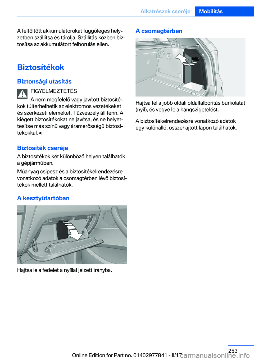 BMW X3 2017  Kezelési útmutató (in Hungarian) �A� �f�e�l�t�ö�l�t�ö�t�t� �a�k�k�u�m�u�l�á�t�o�r�o�k�a�t� �f�ü�g�g�