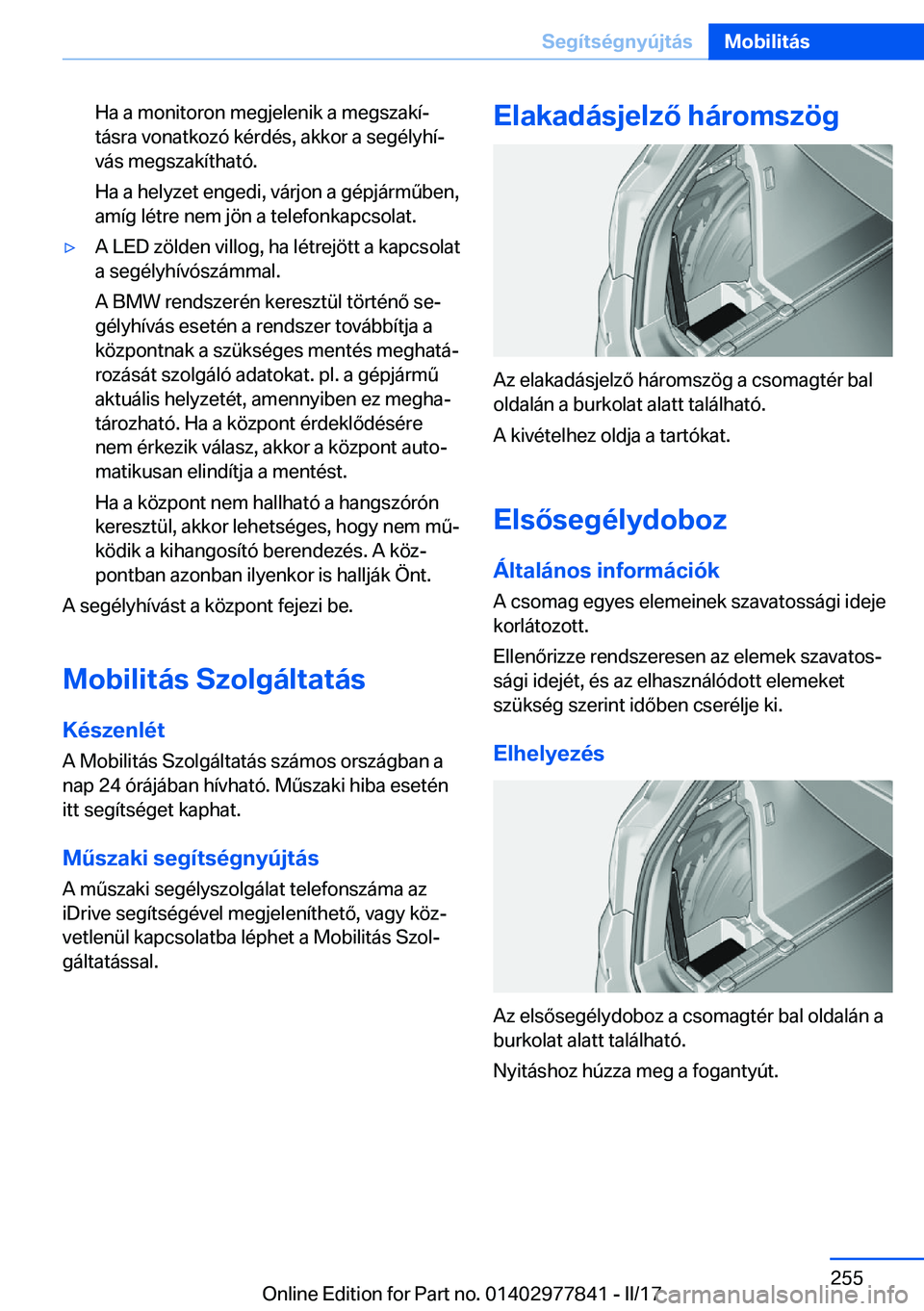BMW X3 2017  Kezelési útmutató (in Hungarian) �H�a� �a� �m�o�n�i�t�o�r�o�n� �m�e�g�j�e�l�e�n�i�k� �a� �m�e�g�s�z�a�k�