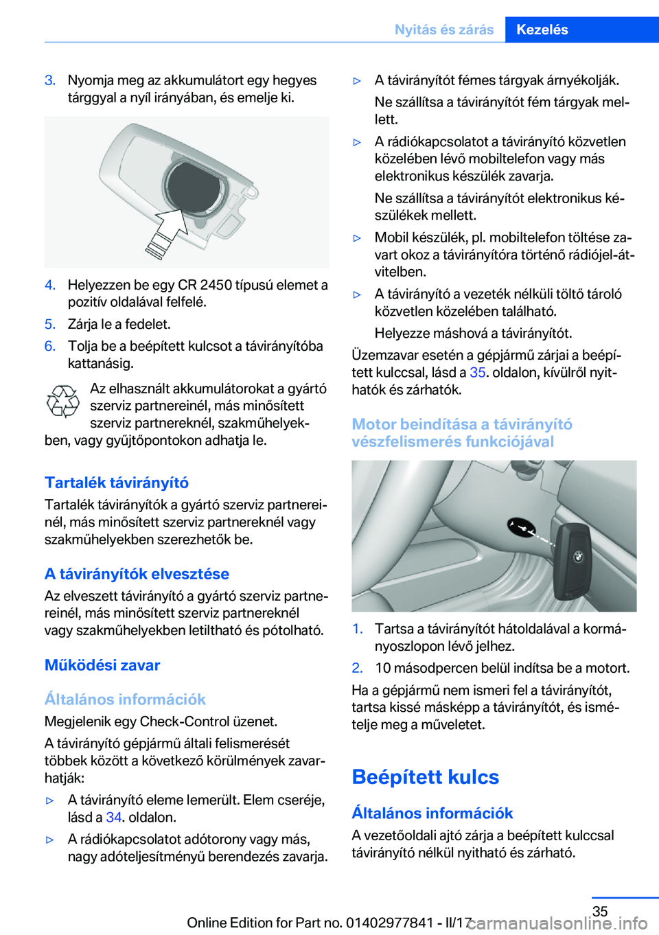 BMW X3 2017  Kezelési útmutató (in Hungarian) �3�.�N�y�o�m�j�a� �m�e�g� �a�z� �a�k�k�u�m�u�l�á�t�o�r�t� �e�g�y� �h�e�g�y�e�s�t�á�r�g�g�y�a�l� �a� �n�y�