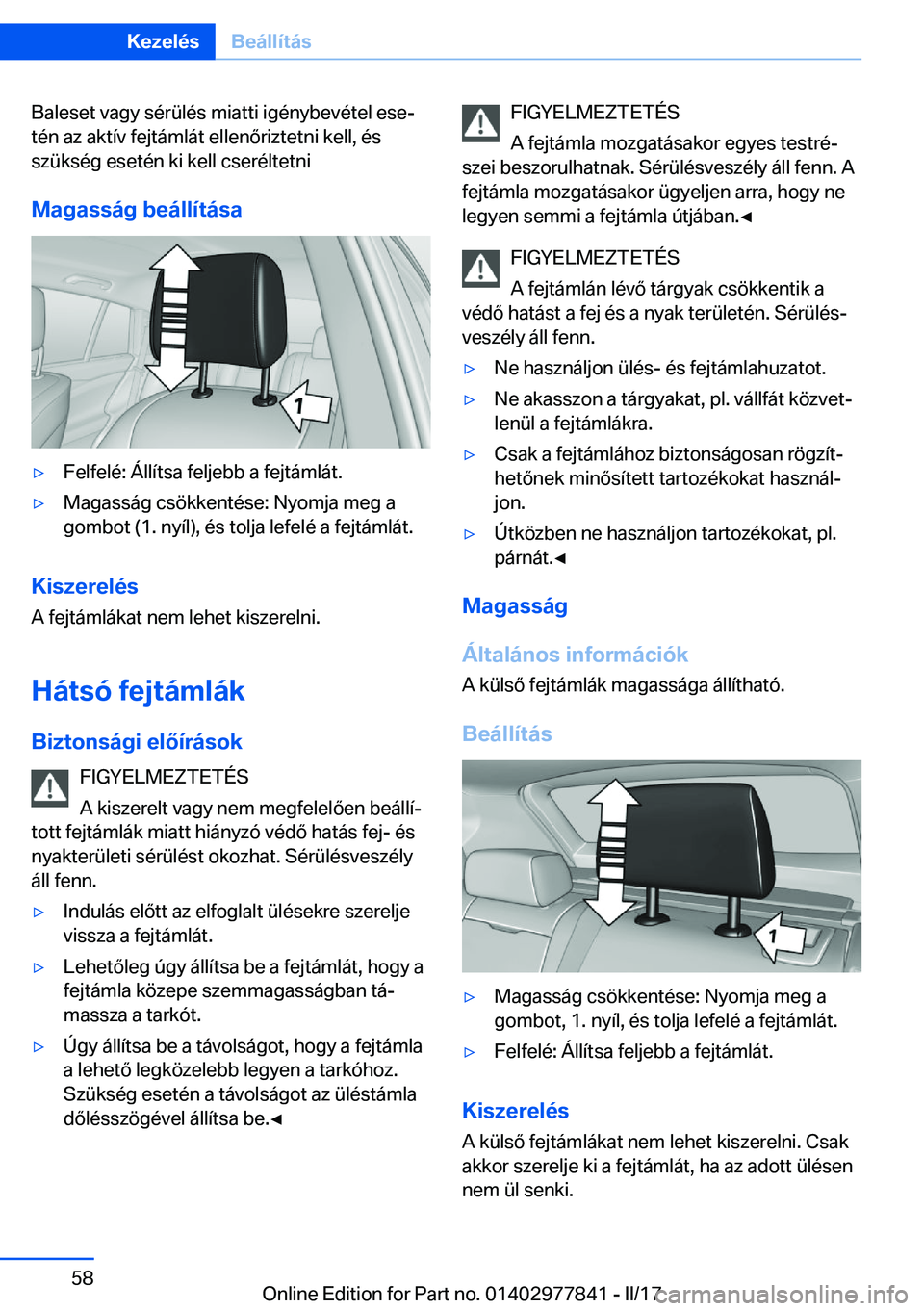 BMW X3 2017  Kezelési útmutató (in Hungarian) �B�a�l�e�s�e�t� �v�a�g�y� �s�é�r�ü�l�é�s� �m�i�a�t�t�i� �i�g�é�n�y�b�e�v�é�t�e�l� �e�s�ej�t�é�n� �a�z� �a�k�t�