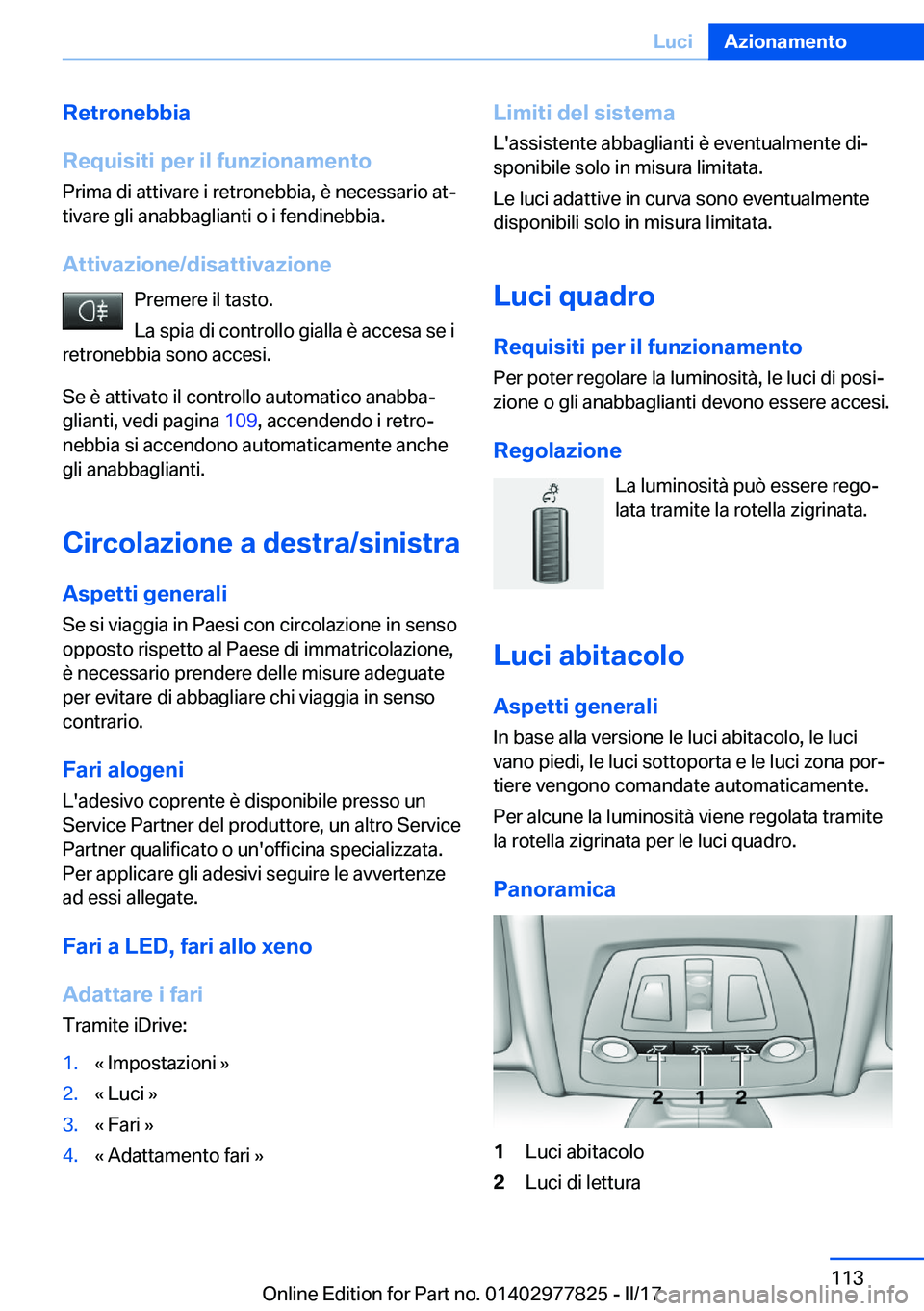BMW X3 2017  Libretti Di Uso E manutenzione (in Italian) �R�e�t�r�o�n�e�b�b�i�a
�R�e�q�u�i�s�i�t�i��p�e�r��i�l��f�u�n�z�i�o�n�a�m�e�n�t�o �P�r�i�m�a� �d�i� �a�t�t�i�v�a�r�e� �i� �r�e�t�r�o�n�e�b�b�i�a�,� �è� �n�e�c�e�s�s�a�r�i�o� �a�tª�t�i�v�a�r�e� �g
