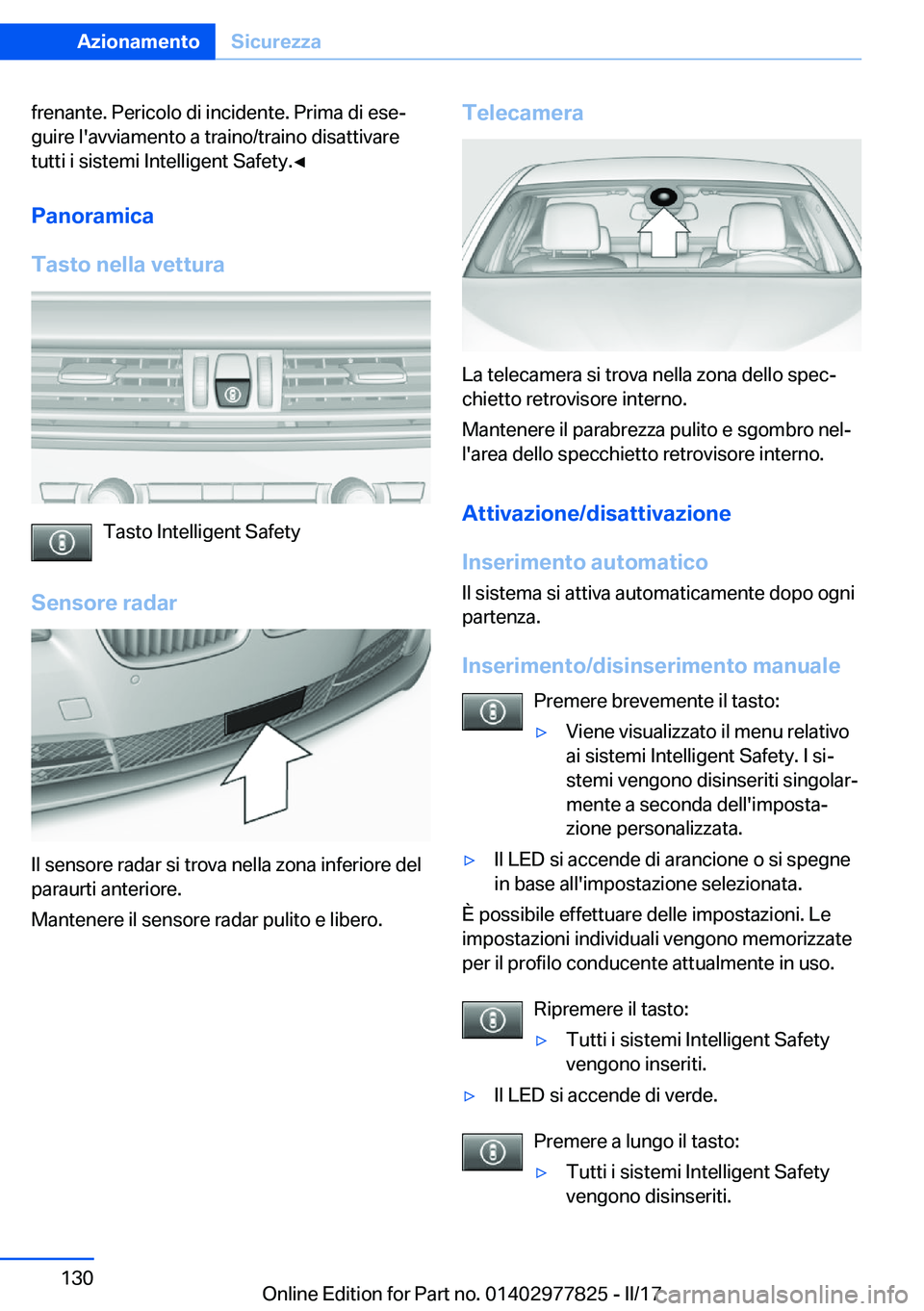 BMW X3 2017  Libretti Di Uso E manutenzione (in Italian) �f�r�e�n�a�n�t�e�.� �P�e�r�i�c�o�l�o� �d�i� �i�n�c�i�d�e�n�t�e�.� �P�r�i�m�a� �d�i� �e�s�eª
�g�u�i�r�e� �l�'�a�v�v�i�a�m�e�n�t�o� �a� �t�r�a�i�n�o�/�t�r�a�i�n�o� �d�i�s�a�t�t�i�v�a�r�e
�t�u�t�t�