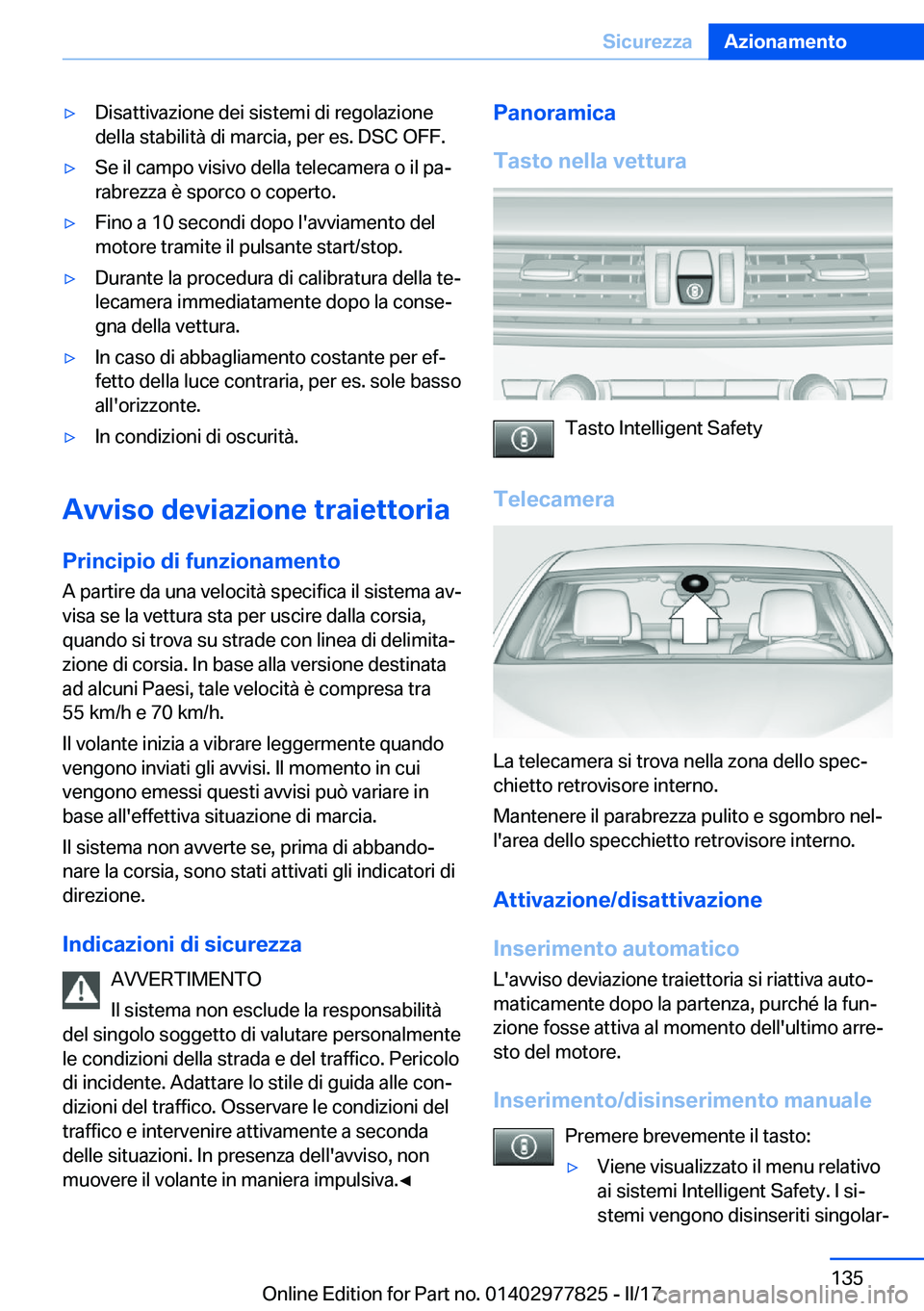 BMW X3 2017  Libretti Di Uso E manutenzione (in Italian) 'y�D�i�s�a�t�t�i�v�a�z�i�o�n�e� �d�e�i� �s�i�s�t�e�m�i� �d�i� �r�e�g�o�l�a�z�i�o�n�e
�d�e�l�l�a� �s�t�a�b�i�l�i�t�à� �d�i� �m�a�r�c�i�a�,� �p�e�r� �e�s�.� �D�S�C� �O�F�F�.'y�S�e� �i�l� �c�a�m