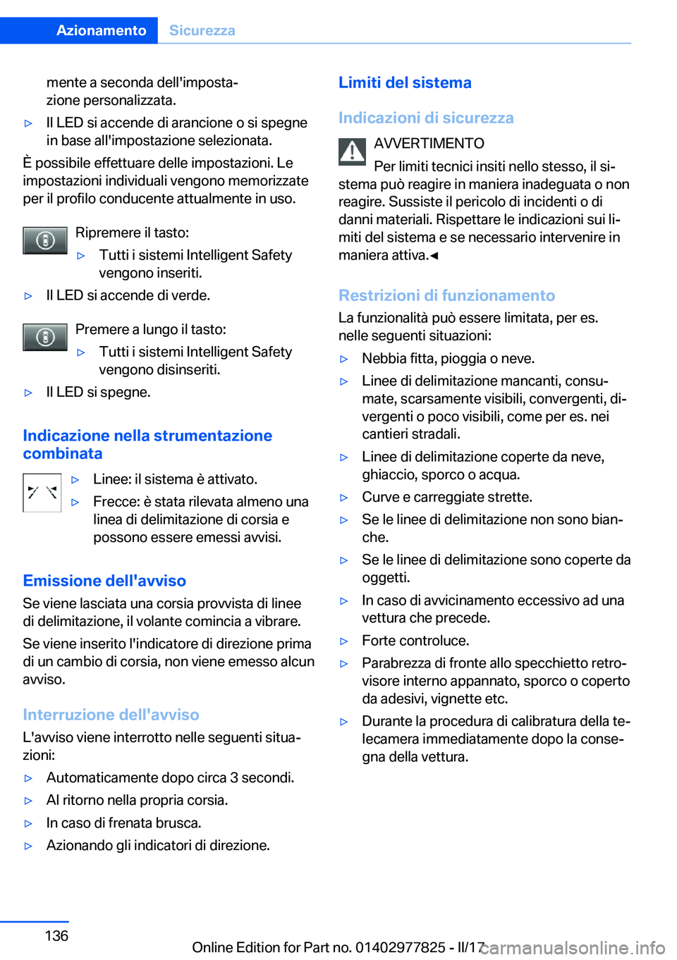 BMW X3 2017  Libretti Di Uso E manutenzione (in Italian) �m�e�n�t�e� �a� �s�e�c�o�n�d�a� �d�e�l�l�'�i�m�p�o�s�t�aª
�z�i�o�n�e� �p�e�r�s�o�n�a�l�i�z�z�a�t�a�.'y�I�l� �L�E�D� �s�i� �a�c�c�e�n�d�e� �d�i� �a�r�a�n�c�i�o�n�e� �o� �s�i� �s�p�e�g�n�e
�i�