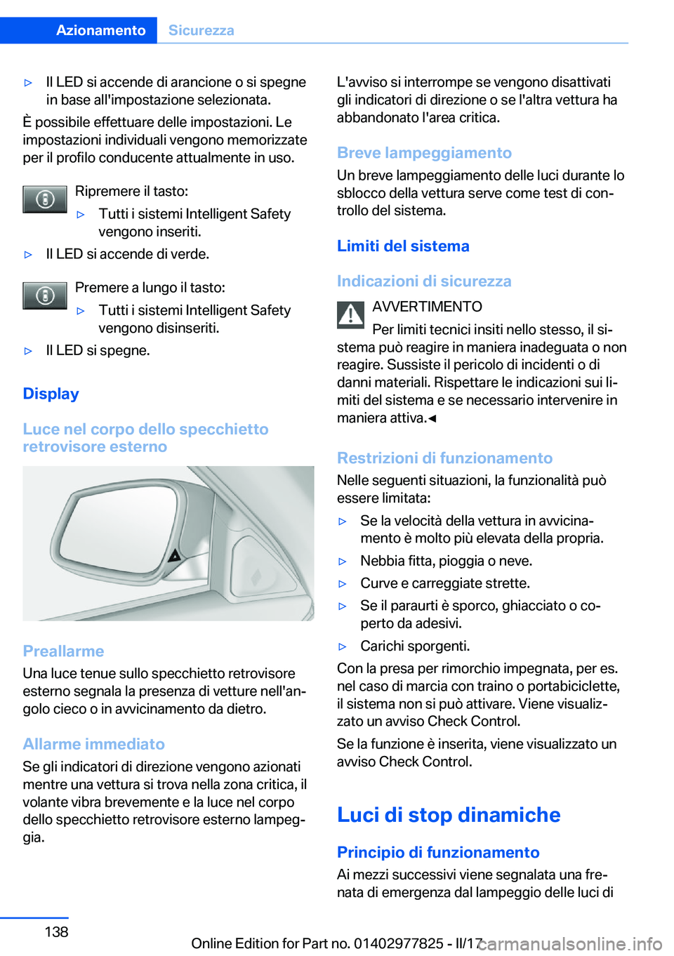 BMW X3 2017  Libretti Di Uso E manutenzione (in Italian) 'y�I�l� �L�E�D� �s�i� �a�c�c�e�n�d�e� �d�i� �a�r�a�n�c�i�o�n�e� �o� �s�i� �s�p�e�g�n�e
�i�n� �b�a�s�e� �a�l�l�'�i�m�p�o�s�t�a�z�i�o�n�e� �s�e�l�e�z�i�o�n�a�t�a�.
�