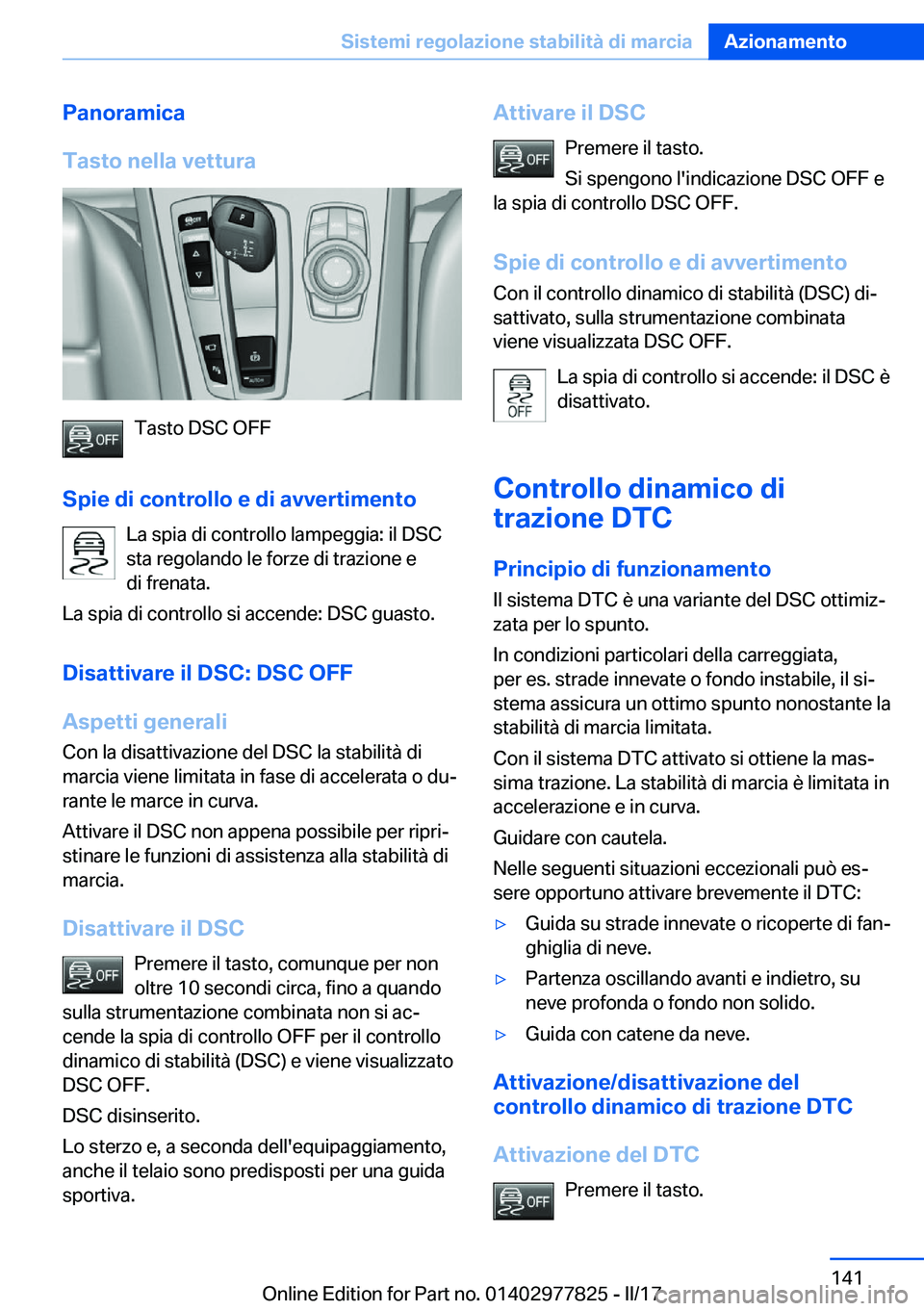 BMW X3 2017  Libretti Di Uso E manutenzione (in Italian) �P�a�n�o�r�a�m�i�c�a
�T�a�s�t�o��n�e�l�l�a��v�e�t�t�u�r�a
�T�a�s�t�o� �D�S�C� �O�F�F
�S�p�i�e��d�i��c�o�n�t�r�o�l�l�o��e��d�i��a�v�v�e�r�t�i�m�e�n�t�o �L�a� �s�p�i�a� �d�i� �c�o�n�t�r�o�l�l�o� 