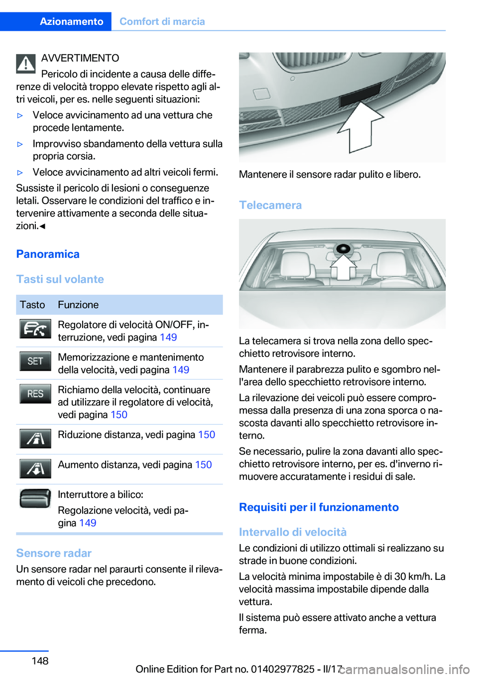 BMW X3 2017  Libretti Di Uso E manutenzione (in Italian) �A�V�V�E�R�T�I�M�E�N�T�O
�P�e�r�i�c�o�l�o� �d�i� �i�n�c�i�d�e�n�t�e� �a� �c�a�u�s�a� �d�e�l�l�e� �d�i�f�f�eª
�r�e�n�z�e� �d�i� �v�e�l�o�c�i�t�à� �t�r�o�p�p�o� �e�l�e�v�a�t�e� �r�i�s�p�e�t�t�o� �a�g
