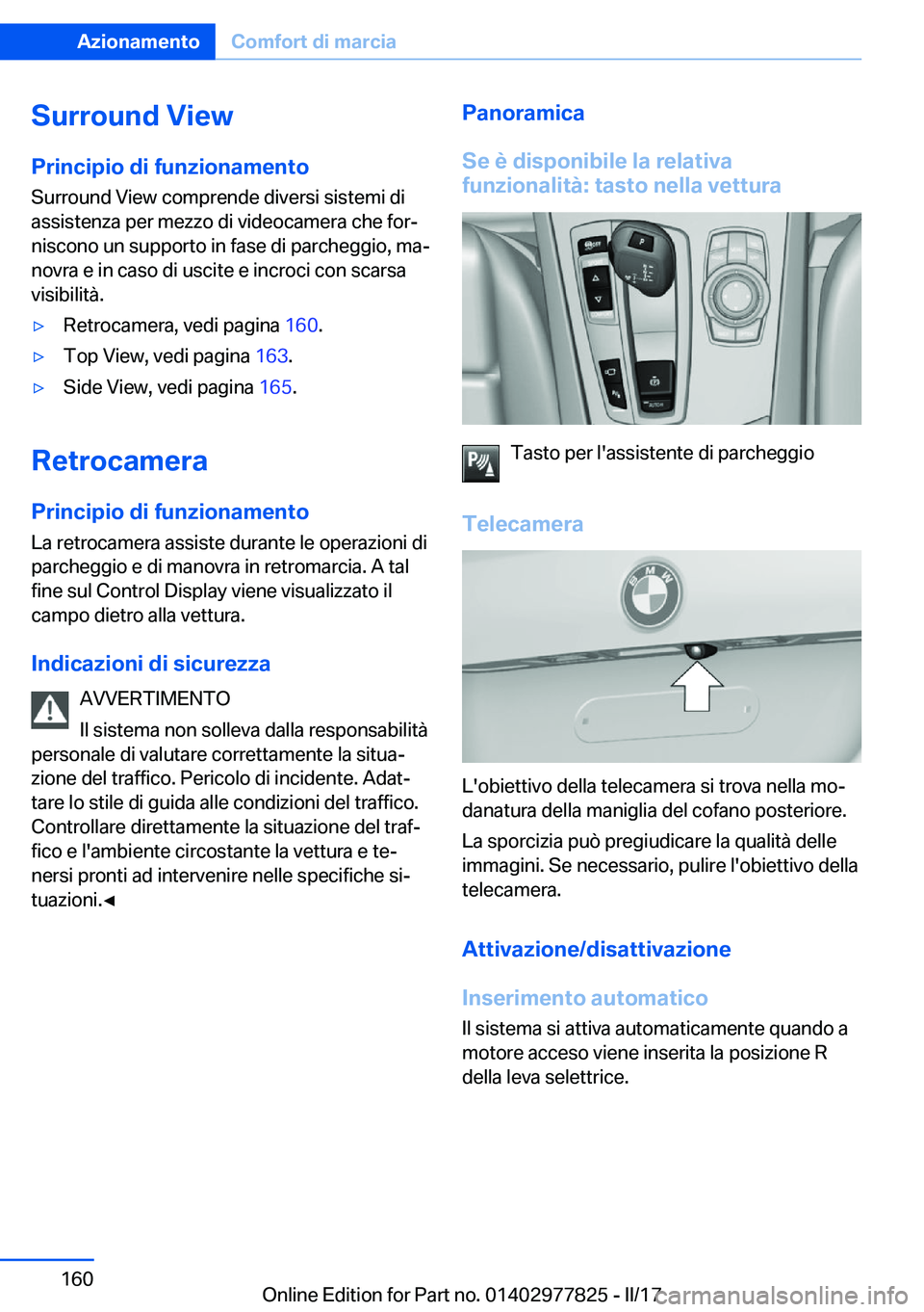 BMW X3 2017  Libretti Di Uso E manutenzione (in Italian) �S�u�r�r�o�u�n�d��V�i�e�w
�P�r�i�n�c�i�p�i�o��d�i��f�u�n�z�i�o�n�a�m�e�n�t�o
�S�u�r�r�o�u�n�d� �V�i�e�w� �c�o�m�p�r�e�n�d�e� �d�i�v�e�r�s�i� �s�i�s�t�e�m�i� �d�i
�a�s�s�i�s�t�e�n�z�a� �p�e�r� �m�e�