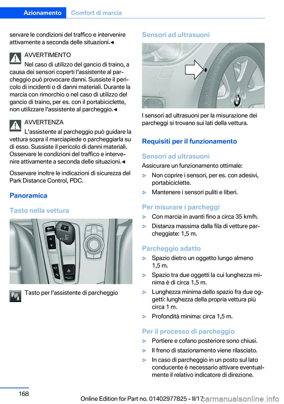 BMW X3 2017  Libretti Di Uso E manutenzione (in Italian) �s�e�r�v�a�r�e� �l�e� �c�o�n�d�i�z�i�o�n�i� �d�e�l� �t�r�a�f�f�i�c�o� �e� �i�n�t�e�r�v�e�n�i�r�e�a�t�t�i�v�a�m�e�n�t�e� �a� �s�e�c�o�n�d�a� �d�e�l�l�e� �s�i�t�u�a�z�i�o�n�i�.'