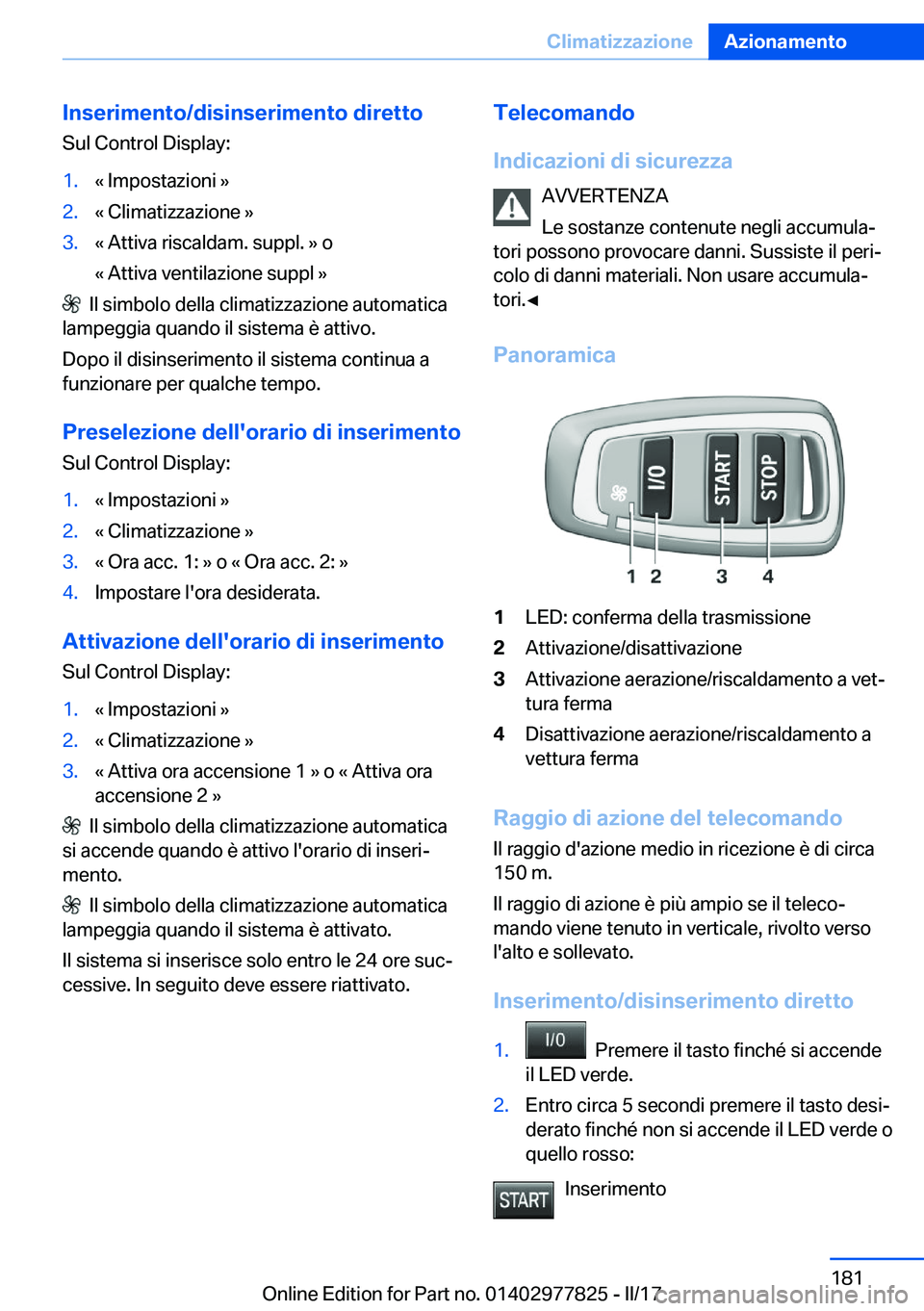 BMW X3 2017  Libretti Di Uso E manutenzione (in Italian) �I�n�s�e�r�i�m�e�n�t�o�/�d�i�s�i�n�s�e�r�i�m�e�n�t�o��d�i�r�e�t�t�o
�S�u�l� �C�o�n�t�r�o�l� �D�i�s�p�l�a�y�:�1�.�«� �I�m�p�o�s�t�a�z�i�o�n�i� �{�2�.�«� �C�l�i�m�a�t�i�z�z�a�z�i�o�n�e� �{�3�.�«� �A