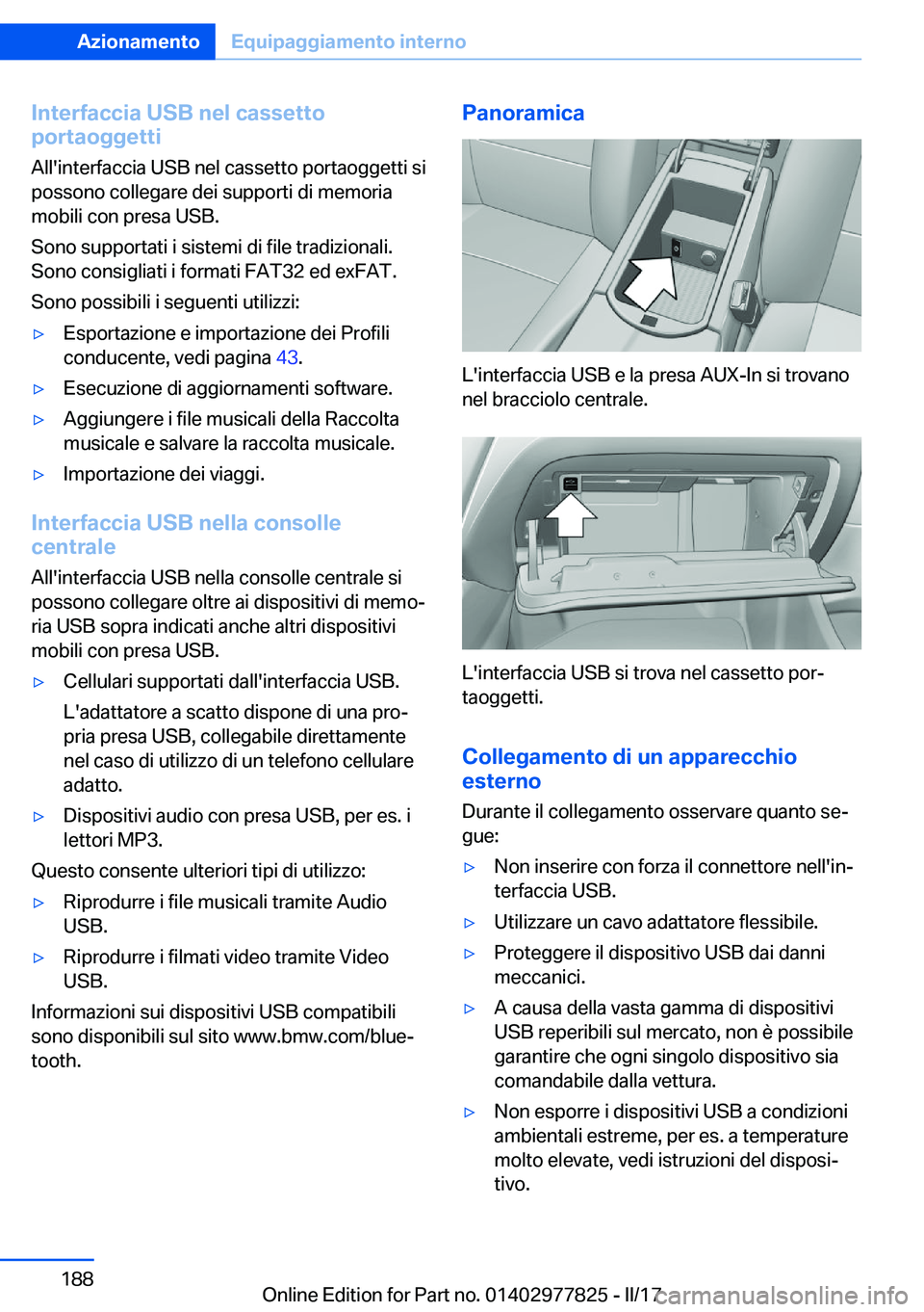 BMW X3 2017  Libretti Di Uso E manutenzione (in Italian) �I�n�t�e�r�f�a�c�c�i�a��U�S�B��n�e�l��c�a�s�s�e�t�t�o
�p�o�r�t�a�o�g�g�e�t�t�i
�A�l�l�'�i�n�t�e�r�f�a�c�c�i�a� �U�S�B� �n�e�l� �c�a�s�s�e�t�t�o� �p�o�r�t�a�o�g�g�e�t�t�i� �s�i �p�o�s�s�o�n�o� �