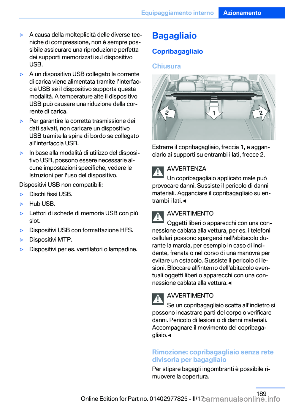 BMW X3 2017  Libretti Di Uso E manutenzione (in Italian) 'y�A� �c�a�u�s�a� �d�e�l�l�a� �m�o�l�t�e�p�l�i�c�i�t�à� �d�e�l�l�e� �d�i�v�e�r�s�e� �t�e�cª
�n�i�c�h�e� �d�i� �c�o�m�p�r�e�s�s�i�o�n�e�,� �n�o�n� �è� �s�e�m�p�r�e� �p�o�sª �s�i�b�i�l�e� �a�s