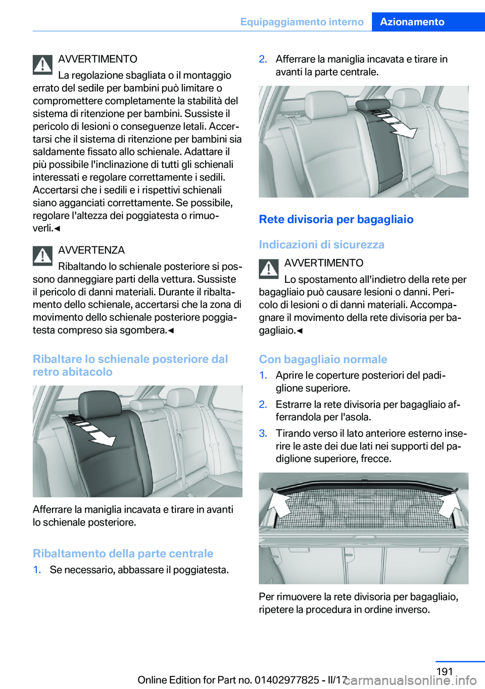 BMW X3 2017  Libretti Di Uso E manutenzione (in Italian) �A�V�V�E�R�T�I�M�E�N�T�O
�L�a� �r�e�g�o�l�a�z�i�o�n�e� �s�b�a�g�l�i�a�t�a� �o� �i�l� �m�o�n�t�a�g�g�i�o
�e�r�r�a�t�o� �d�e�l� �s�e�d�i�l�e� �p�e�r� �b�a�m�b�i�n�i� �p�u�ò� �l�i�m�i�t�a�r�e� �o �c�o�m