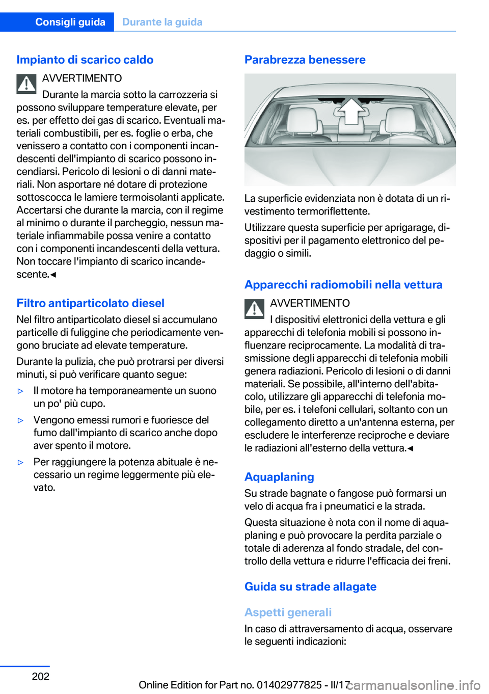 BMW X3 2017  Libretti Di Uso E manutenzione (in Italian) �I�m�p�i�a�n�t�o��d�i��s�c�a�r�i�c�o��c�a�l�d�o�A�V�V�E�R�T�I�M�E�N�T�O
�D�u�r�a�n�t�e� �l�a� �m�a�r�c�i�a� �s�o�t�t�o� �l�a� �c�a�r�r�o�z�z�e�r�i�a� �s�i
�p�o�s�s�o�n�o� �s�v�i�l�u�p�p�a�r�e� �t�e