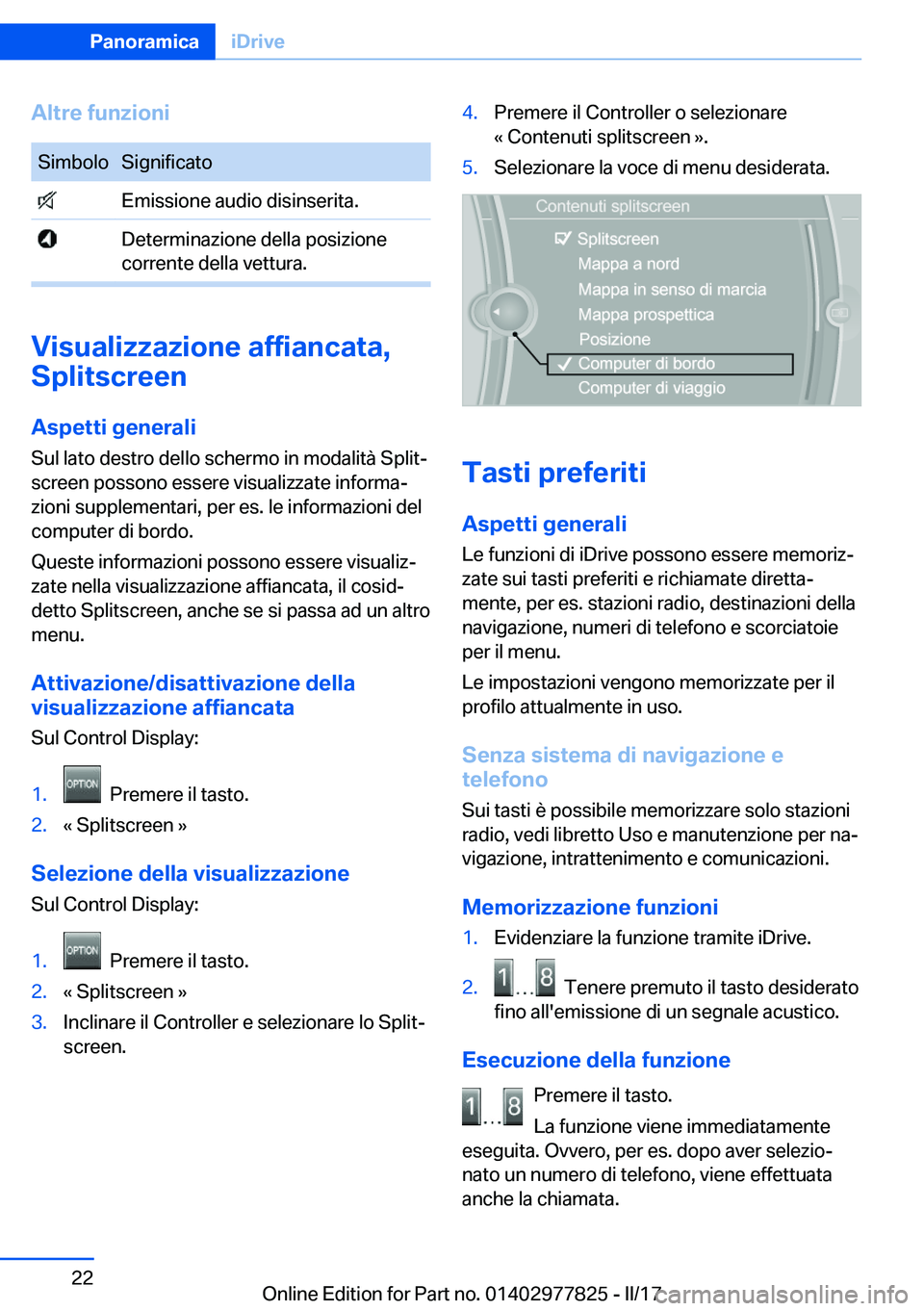 BMW X3 2017  Libretti Di Uso E manutenzione (in Italian) �A�l�t�r�e��f�u�n�z�i�o�n�i�S�i�m�b�o�l�o�S�i�g�n�i�f�i�c�a�t�o� �E�m�i�s�s�i�o�n�e� �a�u�d�i�o� �d�i�s�i�n�s�e�r�i�t�a�.� �D�e�t�e�r�m�i�n�a�z�i�o�n�e� �d�e�l�l�a� �p�o�s�i�z�i�o�n�e
�c�o�r�r�e�n�t�