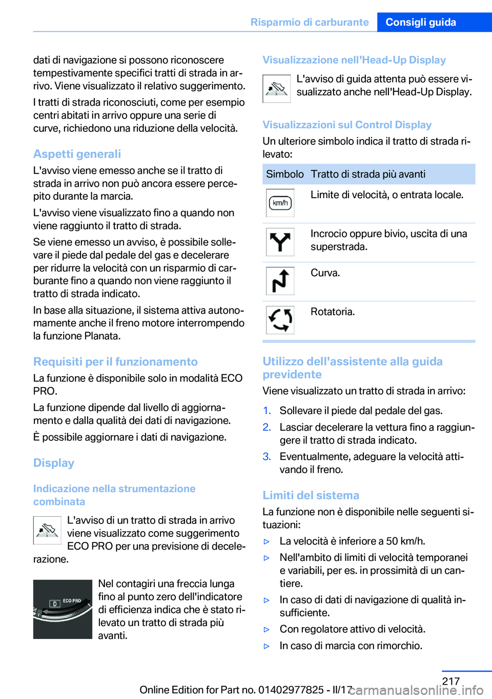 BMW X3 2017  Libretti Di Uso E manutenzione (in Italian) �d�a�t�i� �d�i� �n�a�v�i�g�a�z�i�o�n�e� �s�i� �p�o�s�s�o�n�o� �r�i�c�o�n�o�s�c�e�r�e
�t�e�m�p�e�s�t�i�v�a�m�e�n�t�e� �s�p�e�c�i�f�i�c�i� �t�r�a�t�t�i� �d�i� �s�t�r�a�d�a� �i�n� �a�rª �r�i�v�o�.� �V�