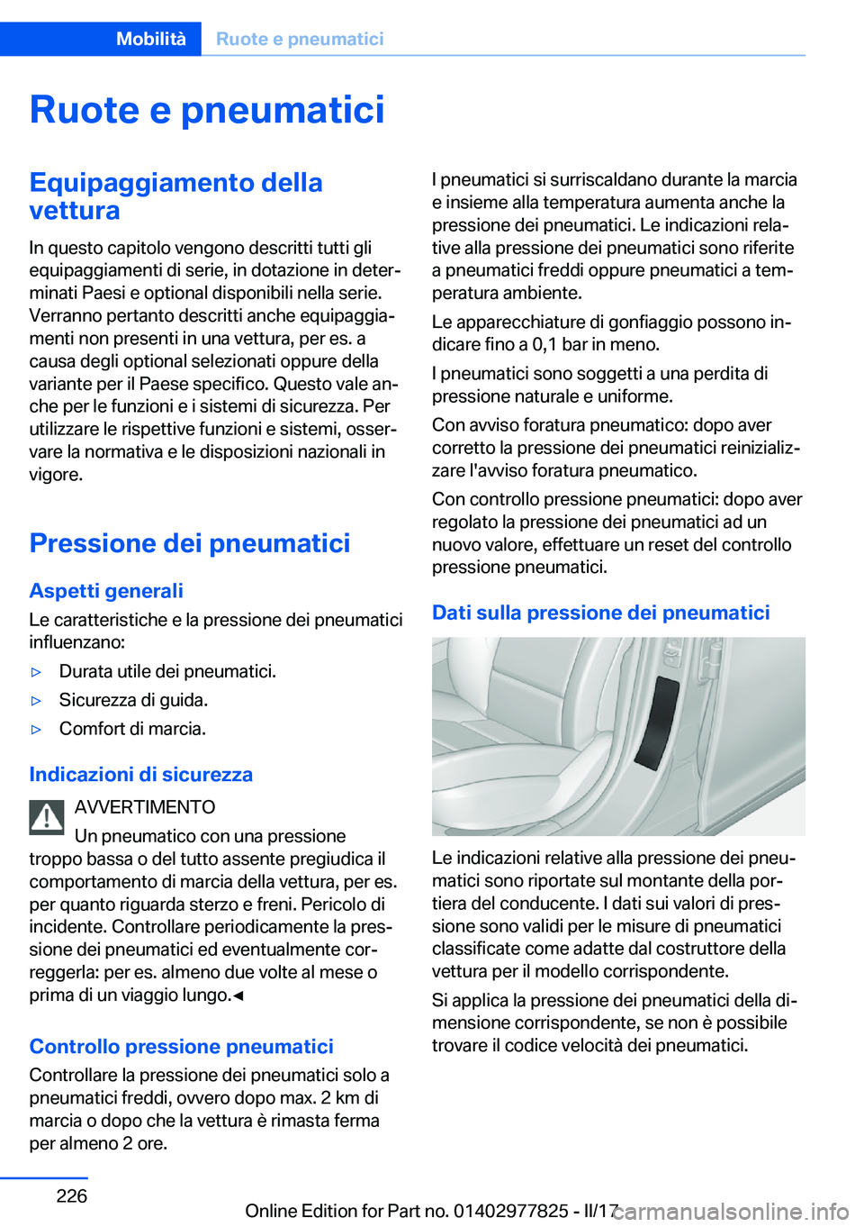 BMW X3 2017  Libretti Di Uso E manutenzione (in Italian) �R�u�o�t�e��e��p�n�e�u�m�a�t�i�c�i�E�q�u�i�p�a�g�g�i�a�m�e�n�t�o��d�e�l�l�a�v�e�t�t�u�r�a
�I�n� �q�u�e�s�t�o� �c�a�p�i�t�o�l�o� �v�e�n�g�o�n�o� �d�e�s�c�r�i�t�t�i� �t�u�t�t�i� �g�l�i �e�q�u�i�p�a�g