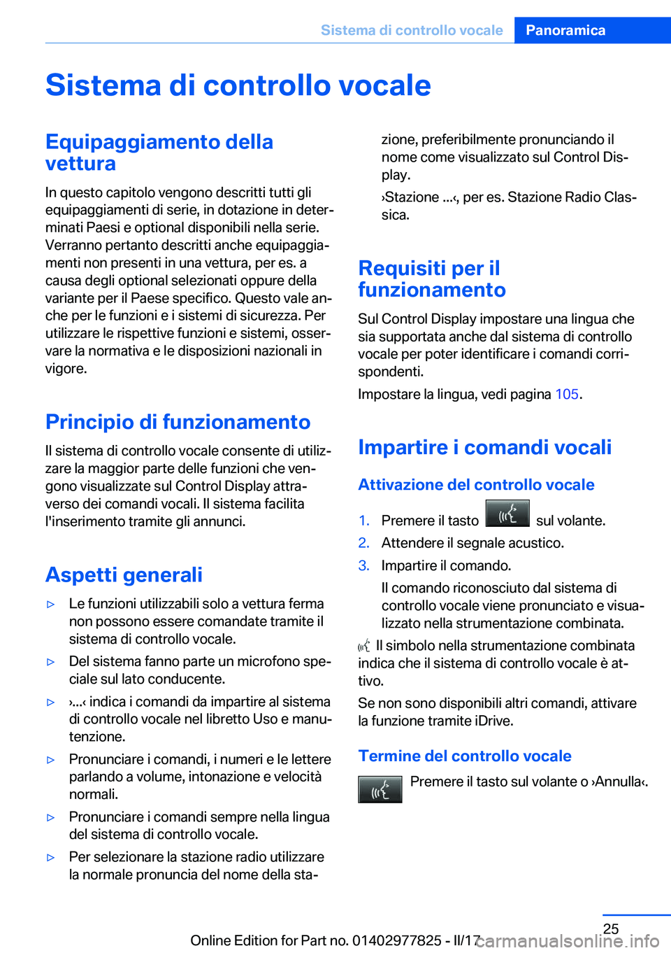 BMW X3 2017  Libretti Di Uso E manutenzione (in Italian) �S�i�s�t�e�m�a��d�i��c�o�n�t�r�o�l�l�o��v�o�c�a�l�e�E�q�u�i�p�a�g�g�i�a�m�e�n�t�o��d�e�l�l�a�v�e�t�t�u�r�a
�I�n� �q�u�e�s�t�o� �c�a�p�i�t�o�l�o� �v�e�n�g�o�n�o� �d�e�s�c�r�i�t�t�i� �t�u�t�t�i� �g�
