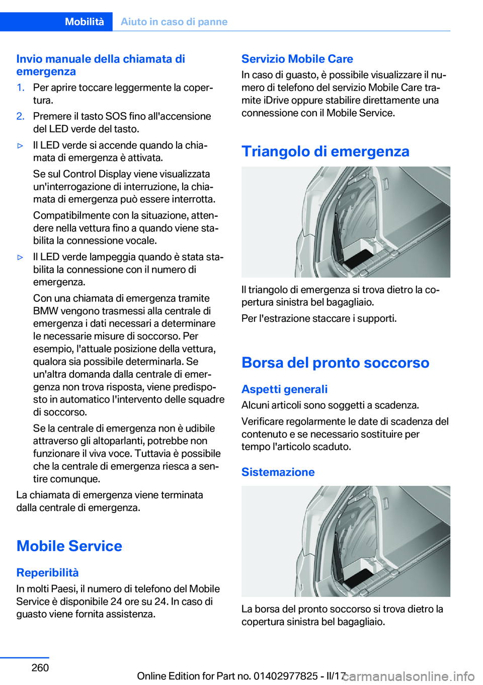 BMW X3 2017  Libretti Di Uso E manutenzione (in Italian) �I�n�v�i�o��m�a�n�u�a�l�e��d�e�l�l�a��c�h�i�a�m�a�t�a��d�i
�e�m�e�r�g�e�n�z�a�1�.�P�e�r� �a�p�r�i�r�e� �t�o�c�c�a�r�e� �l�e�g�g�e�r�m�e�n�t�e� �l�a� �c�o�p�e�rª
�t�u�r�a�.�2�.�P�r�e�m�e�r�e� �i�