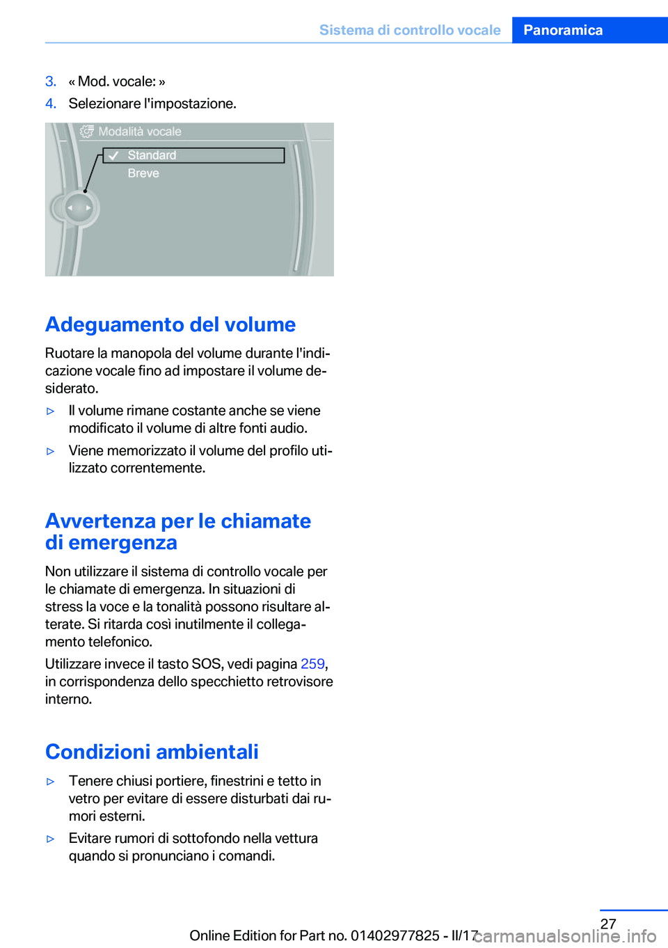 BMW X3 2017  Libretti Di Uso E manutenzione (in Italian) �3�.�«� �M�o�d�.� �v�o�c�a�l�e�:� �{�4�.�S�e�l�e�z�i�o�n�a�r�e� �l�'�i�m�p�o�s�t�a�z�i�o�n�e�.
�A�d�e�g�u�a�m�e�n�t�o��d�e�l��v�o�l�u�m�e�R�u�o�t�a�r�e� �l�a� �m�a�n�o�p�o�l�a� �d�e�l� �v�o�l�u