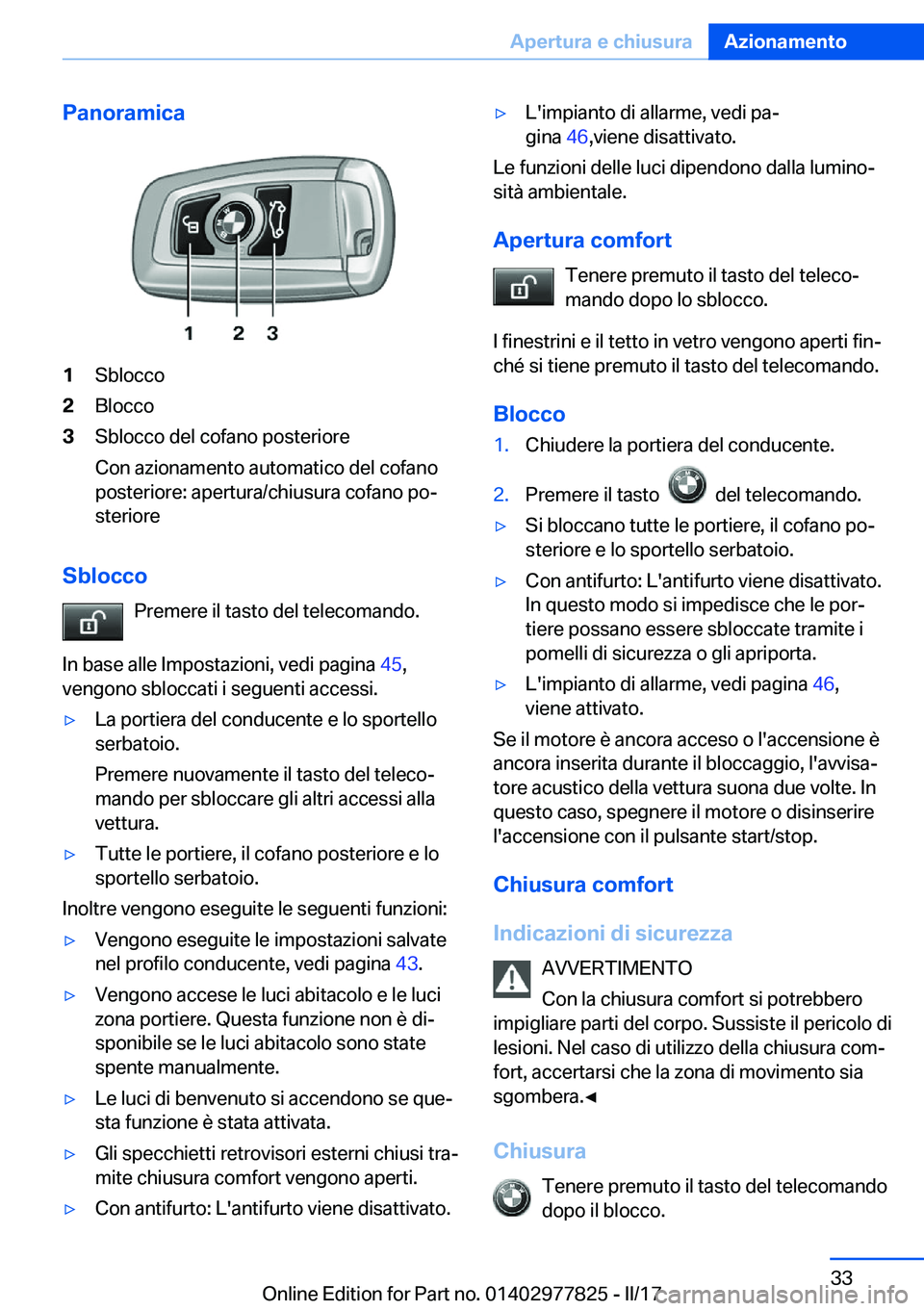 BMW X3 2017  Libretti Di Uso E manutenzione (in Italian) �P�a�n�o�r�a�m�i�c�a�1�S�b�l�o�c�c�o�2�B�l�o�c�c�o�3�S�b�l�o�c�c�o� �d�e�l� �c�o�f�a�n�o� �p�o�s�t�e�r�i�o�r�e
�C�o�n� �a�z�i�o�n�a�m�e�n�t�o� �a�u�t�o�m�a�t�i�c�o� �d�e�l� �c�o�f�a�n�o �p�o�s�t�e�r�i