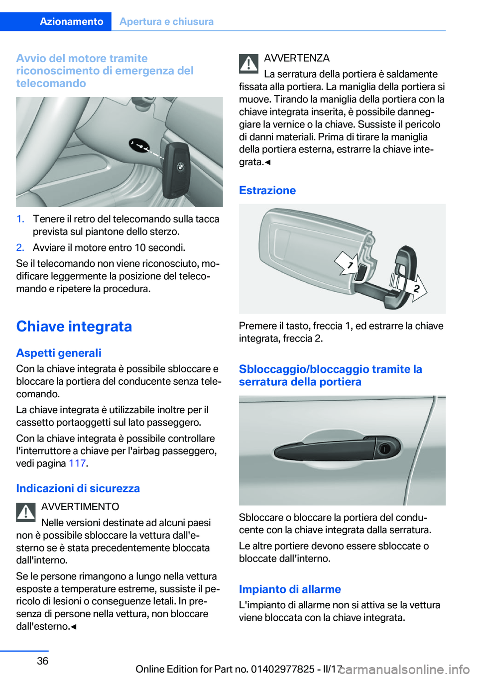 BMW X3 2017  Libretti Di Uso E manutenzione (in Italian) �A�v�v�i�o��d�e�l��m�o�t�o�r�e��t�r�a�m�i�t�e
�r�i�c�o�n�o�s�c�i�m�e�n�t�o��d�i��e�m�e�r�g�e�n�z�a��d�e�l
�t�e�l�e�c�o�m�a�n�d�o�1�.�T�e�n�e�r�e� �i�l� �r�e�t�r�o� �d�e�l� �t�e�l�e�c�o�m�a�n�d�o