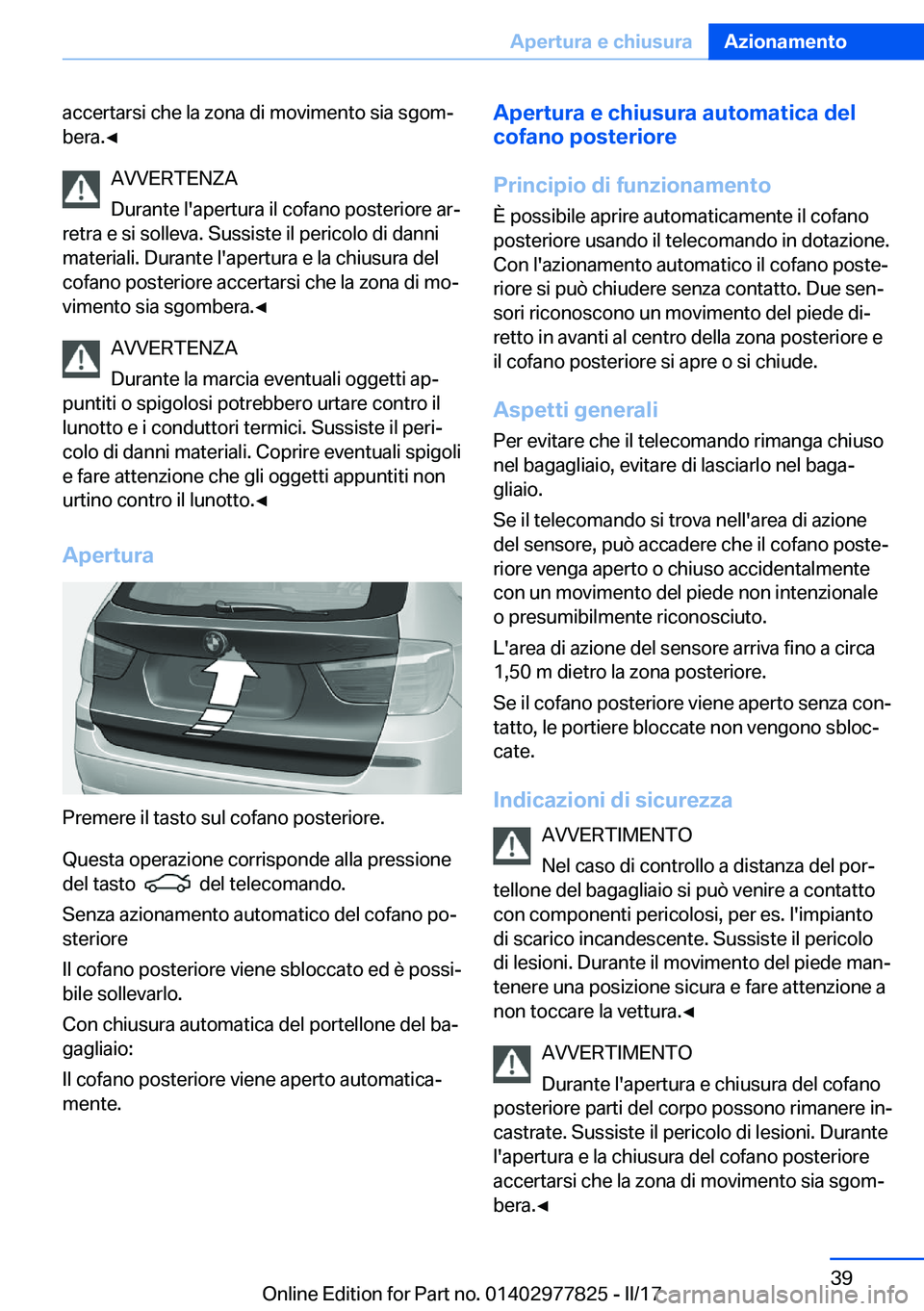 BMW X3 2017  Libretti Di Uso E manutenzione (in Italian) �a�c�c�e�r�t�a�r�s�i� �c�h�e� �l�a� �z�o�n�a� �d�i� �m�o�v�i�m�e�n�t�o� �s�i�a� �s�g�o�mª
�b�e�r�a�.'