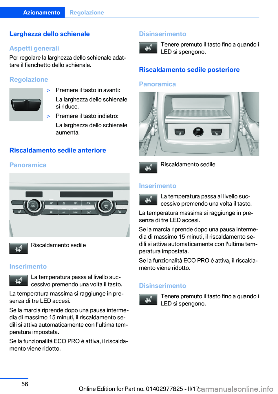 BMW X3 2017  Libretti Di Uso E manutenzione (in Italian) �L�a�r�g�h�e�z�z�a��d�e�l�l�o��s�c�h�i�e�n�a�l�e
�A�s�p�e�t�t�i��g�e�n�e�r�a�l�i �P�e�r� �r�e�g�o�l�a�r�e� �l�a� �l�a�r�g�h�e�z�z�a� �d�e�l�l�o� �s�c�h�i�e�n�a�l�e� �a�d�a�tª
�t�a�r�e� �i�l� �f�i