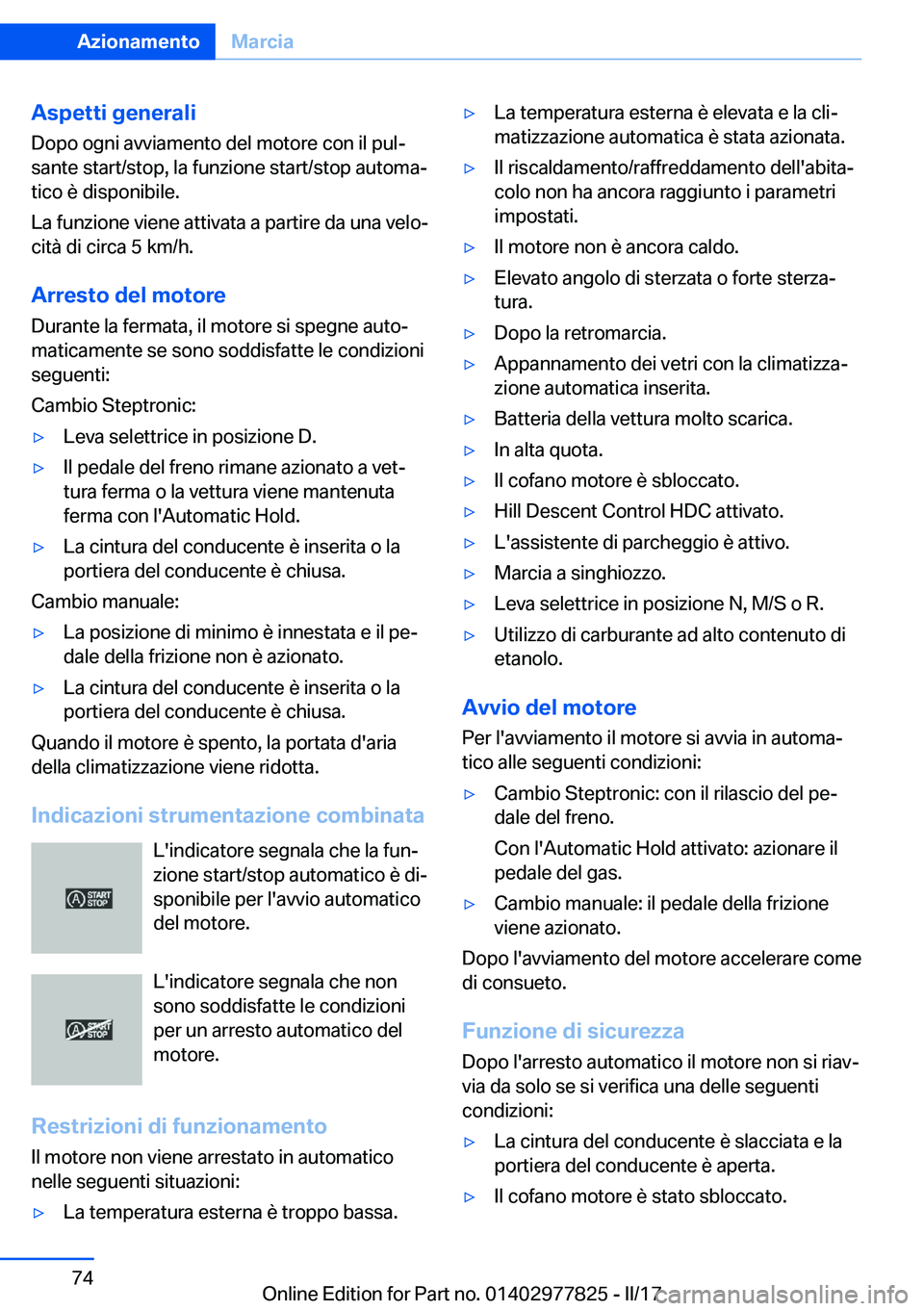 BMW X3 2017  Libretti Di Uso E manutenzione (in Italian) �A�s�p�e�t�t�i��g�e�n�e�r�a�l�i�D�o�p�o� �o�g�n�i� �a�v�v�i�a�m�e�n�t�o� �d�e�l� �m�o�t�o�r�e� �c�o�n� �i�l� �p�u�lª
�s�a�n�t�e� �s�t�a�r�t�/�s�t�o�p�,� �l�a� �f�u�n�z�i�o�n�e� �s�t�a�r�t�/�s�t�o�p