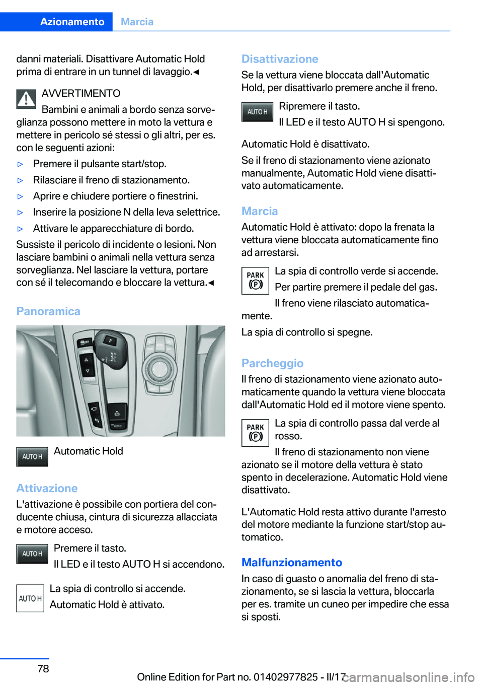 BMW X3 2017  Libretti Di Uso E manutenzione (in Italian) �d�a�n�n�i� �m�a�t�e�r�i�a�l�i�.� �D�i�s�a�t�t�i�v�a�r�e� �A�u�t�o�m�a�t�i�c� �H�o�l�d
�p�r�i�m�a� �d�i� �e�n�t�r�a�r�e� �i�n� �u�n� �t�u�n�n�e�l� �d�i� �l�a�v�a�g�g�i�o�.'