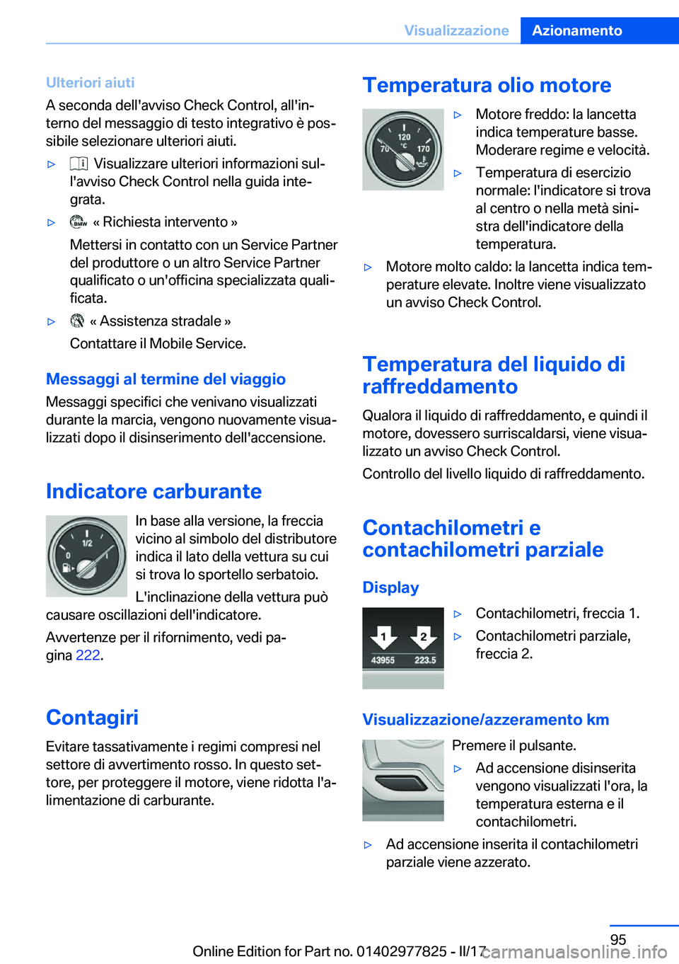 BMW X3 2017  Libretti Di Uso E manutenzione (in Italian) �U�l�t�e�r�i�o�r�i��a�i�u�t�i
�A� �s�e�c�o�n�d�a� �d�e�l�l�'�a�v�v�i�s�o� �C�h�e�c�k� �C�o�n�t�r�o�l�,� �a�l�l�'�i�nª
�t�e�r�n�o� �d�e�l� �m�e�s�s�a�g�g�i�o� �d�i� �t�e�s�t�o� �i�n�t�e�g�r�