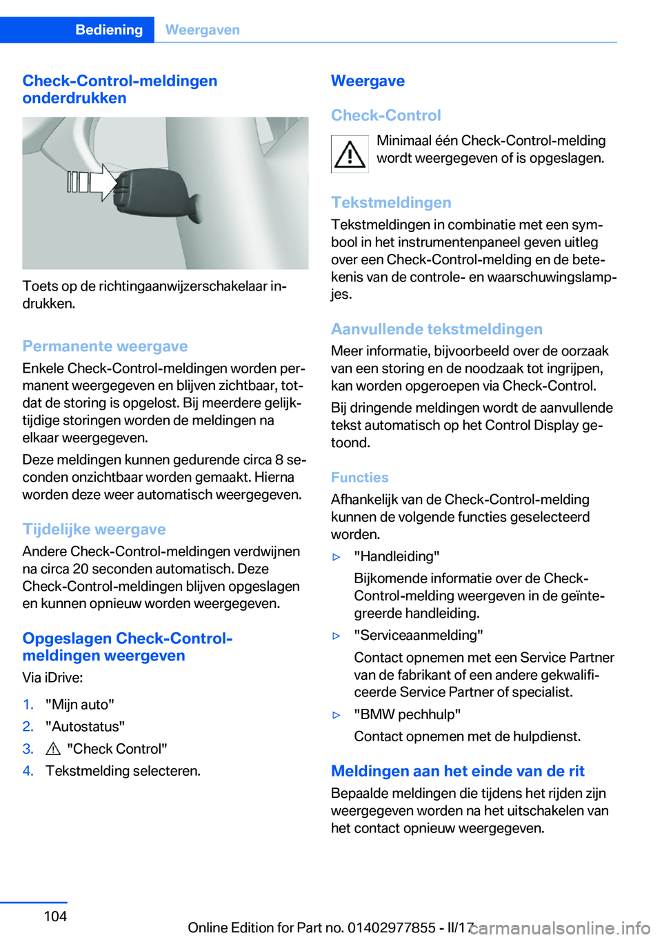 BMW X3 2017  Instructieboekjes (in Dutch) �C�h�e�c�k�-�C�o�n�t�r�o�l�-�m�e�l�d�i�n�g�e�n
�o�n�d�e�r�d�r�u�k�k�e�n
�T�o�e�t�s� �o�p� �d�e� �r�i�c�h�t�i�n�g�a�a�n�w�i�j�z�e�r�s�c�h�a�k�e�l�a�a�r� �i�nj
�d�r�u�k�k�e�n�.
�P�e�r�m�a�n�e�n�t�e��w