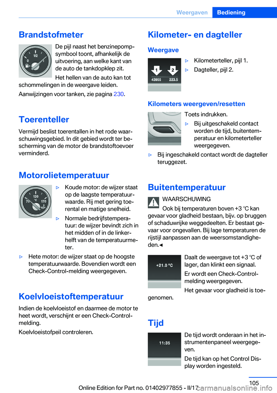 BMW X3 2017  Instructieboekjes (in Dutch) �B�r�a�n�d�s�t�o�f�m�e�t�e�r�D�e� �p�i�j�l� �n�a�a�s�t� �h�e�t� �b�e�n�z�i�n�e�p�o�m�pj
�s�y�m�b�o�o�l� �t�o�o�n�t�,� �a�f�h�a�n�k�e�l�i�j�k� �d�e
�u�i�t�v�o�e�r�i�n�g�,� �a�a�n� �w�e�l�k�e� �k�a�n�t