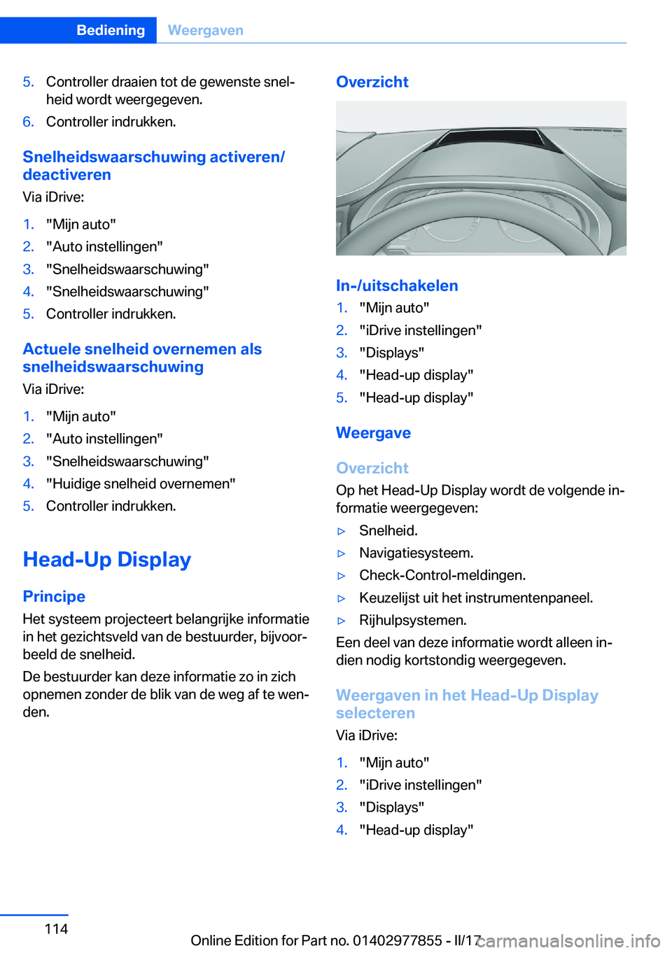 BMW X3 2017  Instructieboekjes (in Dutch) �5�.�C�o�n�t�r�o�l�l�e�r� �d�r�a�a�i�e�n� �t�o�t� �d�e� �g�e�w�e�n�s�t�e� �s�n�e�lj
�h�e�i�d� �w�o�r�d�t� �w�e�e�r�g�e�g�e�v�e�n�.�6�.�C�o�n�t�r�o�l�l�e�r� �i�n�d�r�u�k�k�e�n�.
�S�n�e�l�h�e�i�d�s�w�a