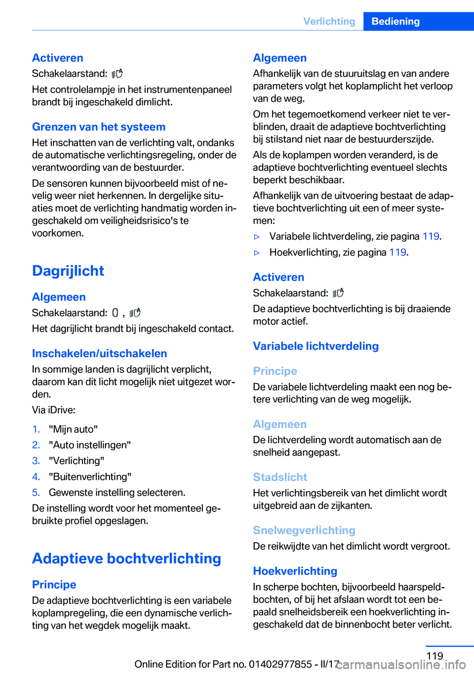 BMW X3 2017  Instructieboekjes (in Dutch) �A�c�t�i�v�e�r�e�n�S�c�h�a�k�e�l�a�a�r�s�t�a�n�d�:� � 
� 
�H�e�t� �c�o�n�t�r�o�l�e�l�a�m�p�j�e� �i�n� �h�e�t� �i�n�s�t�r�u�m�e�n�t�e�n�p�a�n�e�e�l
�b�r�a�n�d�t� �b�i�j� �i�n�g�e�s�c�h�a�k�e�l�d� �d�i�