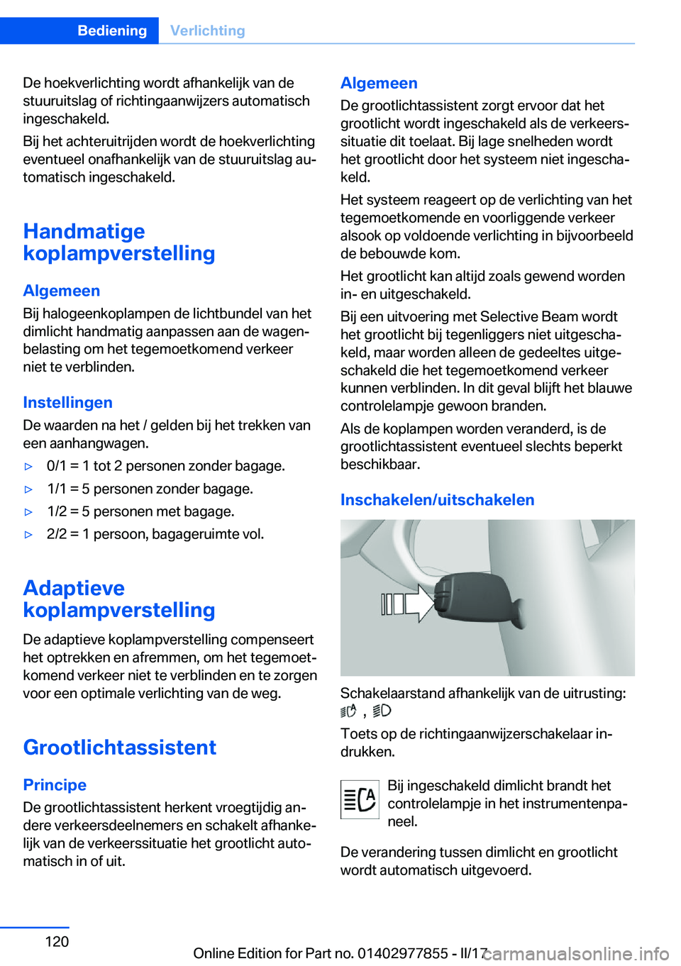 BMW X3 2017  Instructieboekjes (in Dutch) �D�e� �h�o�e�k�v�e�r�l�i�c�h�t�i�n�g� �w�o�r�d�t� �a�f�h�a�n�k�e�l�i�j�k� �v�a�n� �d�e�s�t�u�u�r�u�i�t�s�l�a�g� �o�f� �r�i�c�h�t�i�n�g�a�a�n�w�i�j�z�e�r�s� �a�u�t�o�m�a�t�i�s�c�h
�i�n�g�e�s�c�h�a�k�e�