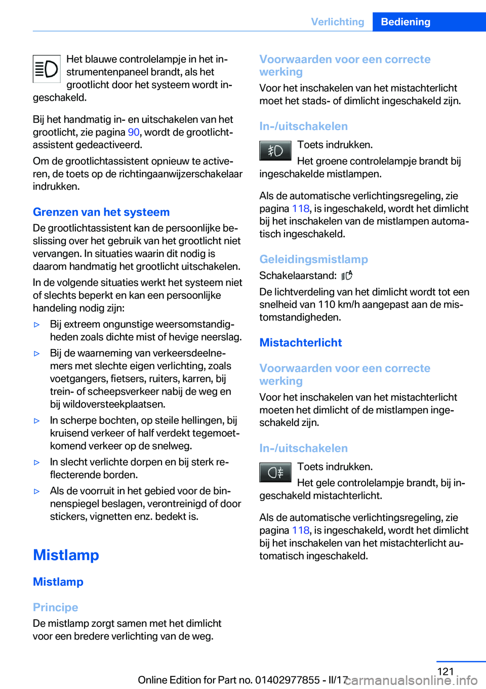 BMW X3 2017  Instructieboekjes (in Dutch) �H�e�t� �b�l�a�u�w�e� �c�o�n�t�r�o�l�e�l�a�m�p�j�e� �i�n� �h�e�t� �i�nj
�s�t�r�u�m�e�n�t�e�n�p�a�n�e�e�l� �b�r�a�n�d�t�,� �a�l�s� �h�e�t
�g�r�o�o�t�l�i�c�h�t� �d�o�o�r� �h�e�t� �s�y�s�t�e�e�m� �w�o�r