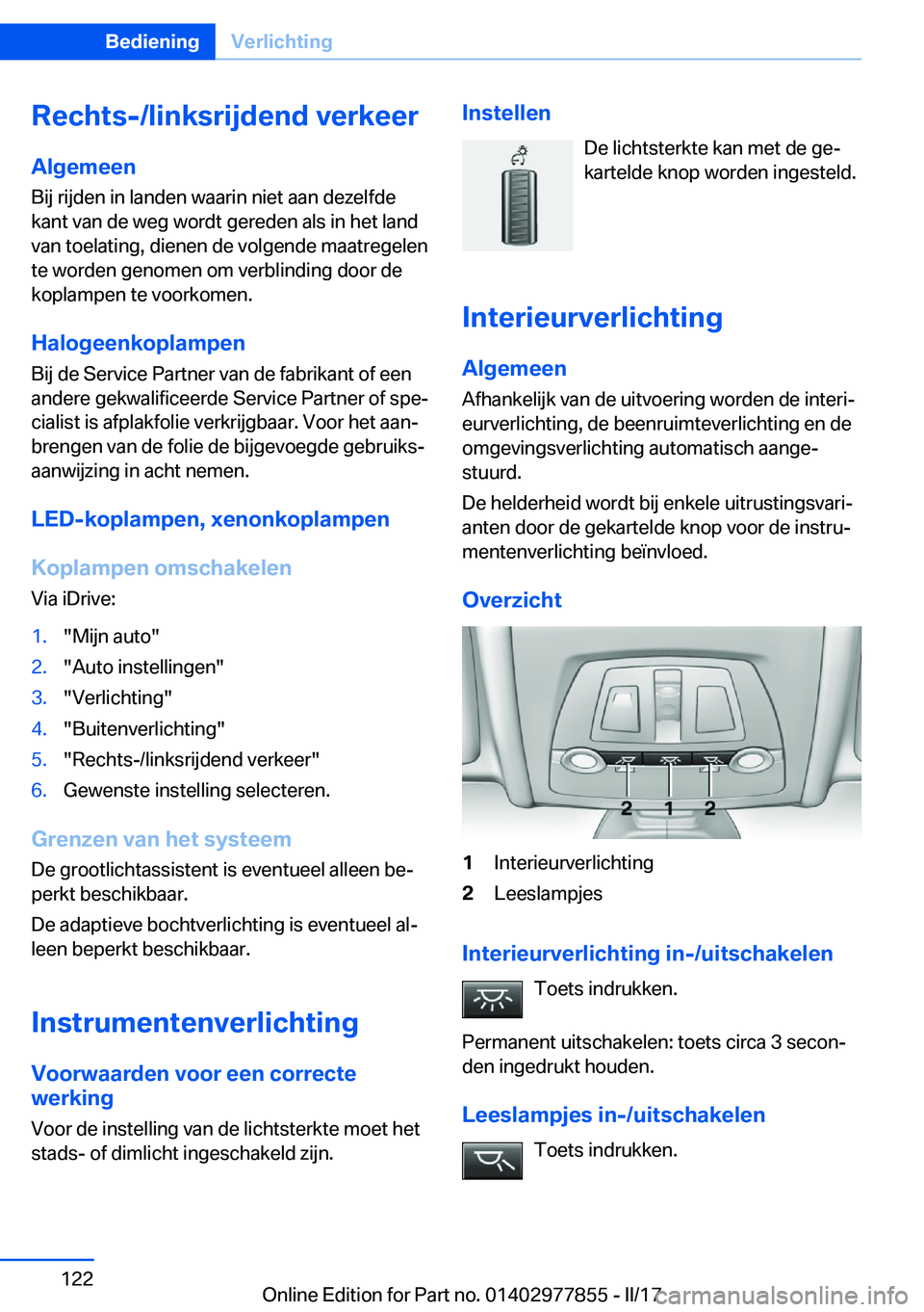 BMW X3 2017  Instructieboekjes (in Dutch) �R�e�c�h�t�s�-�/�l�i�n�k�s�r�i�j�d�e�n�d��v�e�r�k�e�e�r�A�l�g�e�m�e�e�n
�B�i�j� �r�i�j�d�e�n� �i�n� �l�a�n�d�e�n� �w�a�a�r�i�n� �n�i�e�t� �a�a�n� �d�e�z�e�l�f�d�e
�k�a�n�t� �v�a�n� �d�e� �w�e�g� �w�o