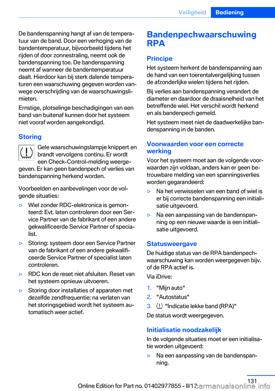 BMW X3 2017  Instructieboekjes (in Dutch) �D�e� �b�a�n�d�e�n�s�p�a�n�n�i�n�g� �h�a�n�g�t� �a�f� �v�a�n� �d�e� �t�e�m�p�e�r�aj
�t�u�u�r� �v�a�n� �d�e� �b�a�n�d�.� �D�o�o�r� �e�e�n� �v�e�r�h�o�g�i�n�g� �v�a�n� �d�e
�b�a�n�d�e�n�t�e�m�p�e�r�a�t
