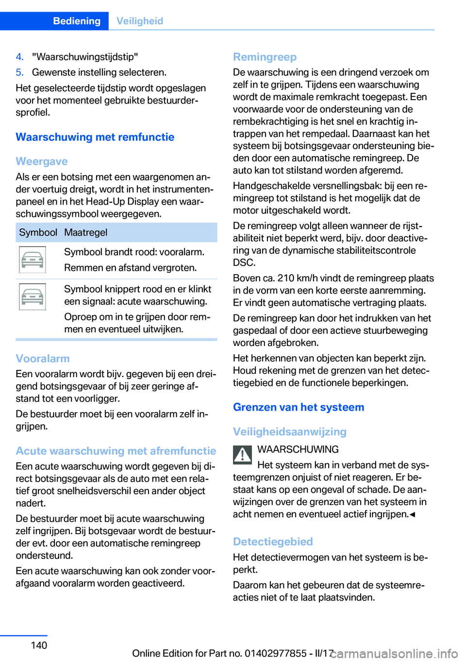 BMW X3 2017  Instructieboekjes (in Dutch) �4�.�"�W�a�a�r�s�c�h�u�w�i�n�g�s�t�i�j�d�s�t�i�p�"�5�.�G�e�w�e�n�s�t�e� �i�n�s�t�e�l�l�i�n�g� �s�e�l�e�c�t�e�r�e�n�.
�H�e�t� �g�e�s�e�l�e�c�t�e�e�r�d�e� �t�i�j�d�s�t�i�p� �w�o�r�d�t� �o�p�g�e�