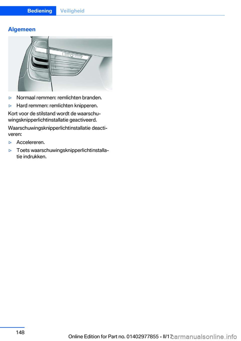 BMW X3 2017  Instructieboekjes (in Dutch) �A�l�g�e�m�e�e�n'y�N�o�r�m�a�a�l� �r�e�m�m�e�n�:� �r�e�m�l�i�c�h�t�e�n� �b�r�a�n�d�e�n�.'y�H�a�r�d� �r�e�m�m�e�n�:� �r�e�m�l�i�c�h�t�e�n� �k�n�i�p�p�e�r�e�n�.
�K�o�r�t� �v�o�o�r� �d�e� �s�t�i�