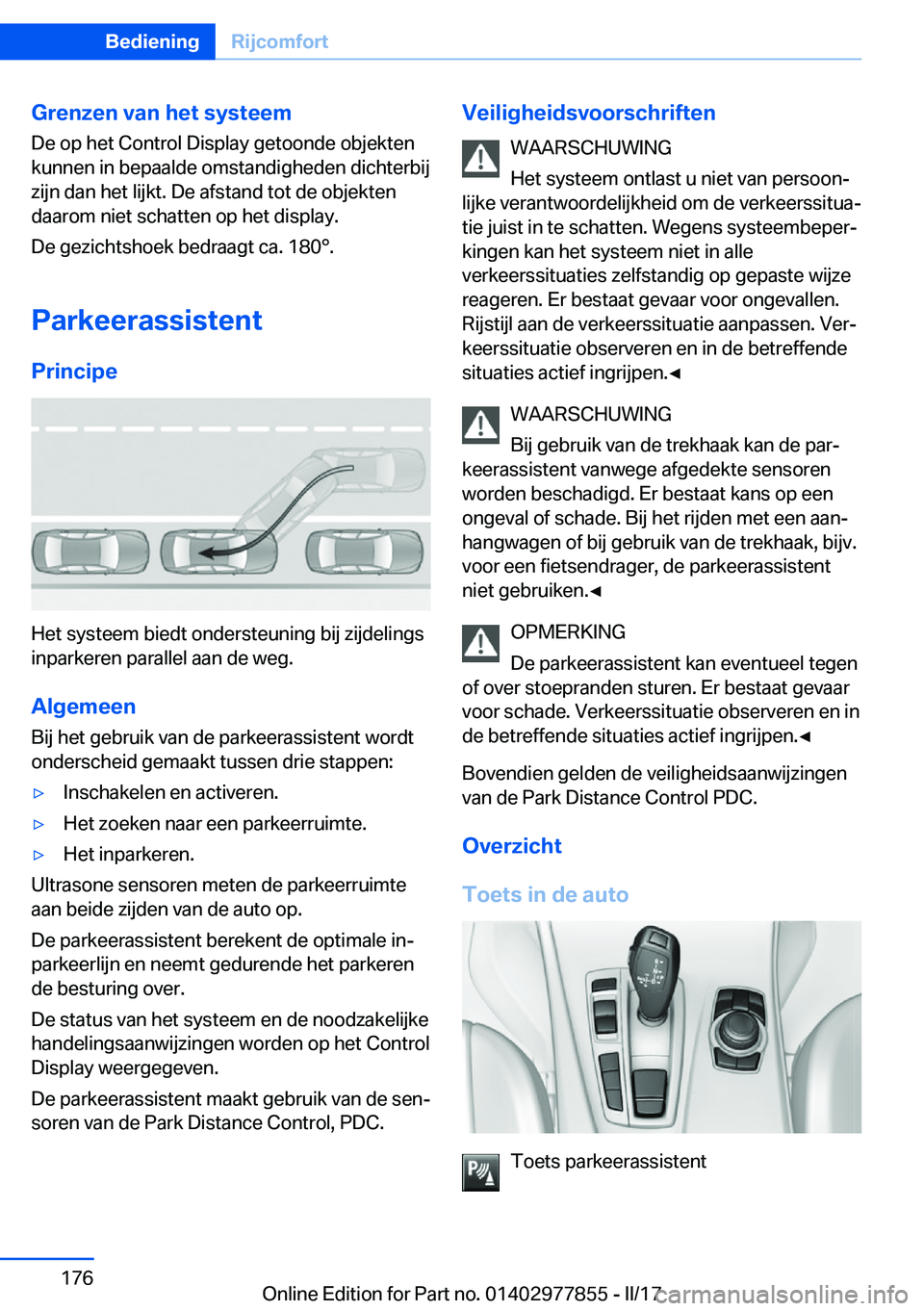 BMW X3 2017  Instructieboekjes (in Dutch) �G�r�e�n�z�e�n��v�a�n��h�e�t��s�y�s�t�e�e�m
�D�e� �o�p� �h�e�t� �C�o�n�t�r�o�l� �D�i�s�p�l�a�y� �g�e�t�o�o�n�d�e� �o�b�j�e�k�t�e�n
�k�u�n�n�e�n� �i�n� �b�e�p�a�a�l�d�e� �o�m�s�t�a�n�d�i�g�h�e�d�e�n