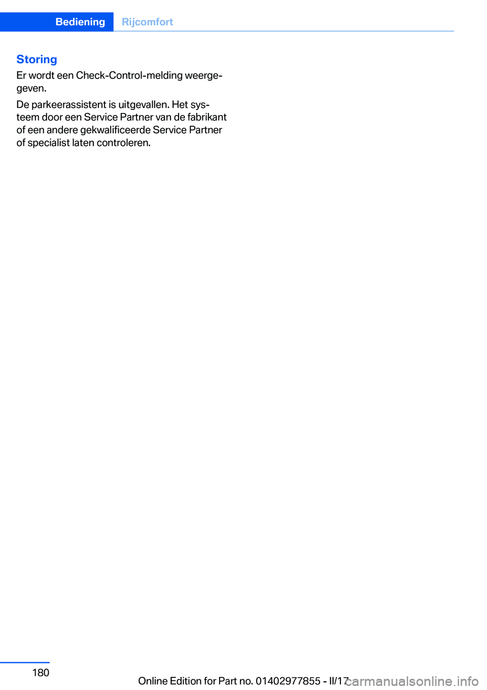 BMW X3 2017  Instructieboekjes (in Dutch) �S�t�o�r�i�n�g�E�r� �w�o�r�d�t� �e�e�n� �C�h�e�c�k�-�C�o�n�t�r�o�l�-�m�e�l�d�i�n�g� �w�e�e�r�g�ej
�g�e�v�e�n�.
�D�e� �p�a�r�k�e�e�r�a�s�s�i�s�t�e�n�t� �i�s� �u�i�t�g�e�v�a�l�l�e�n�.� �H�e�t� �s�y�sj