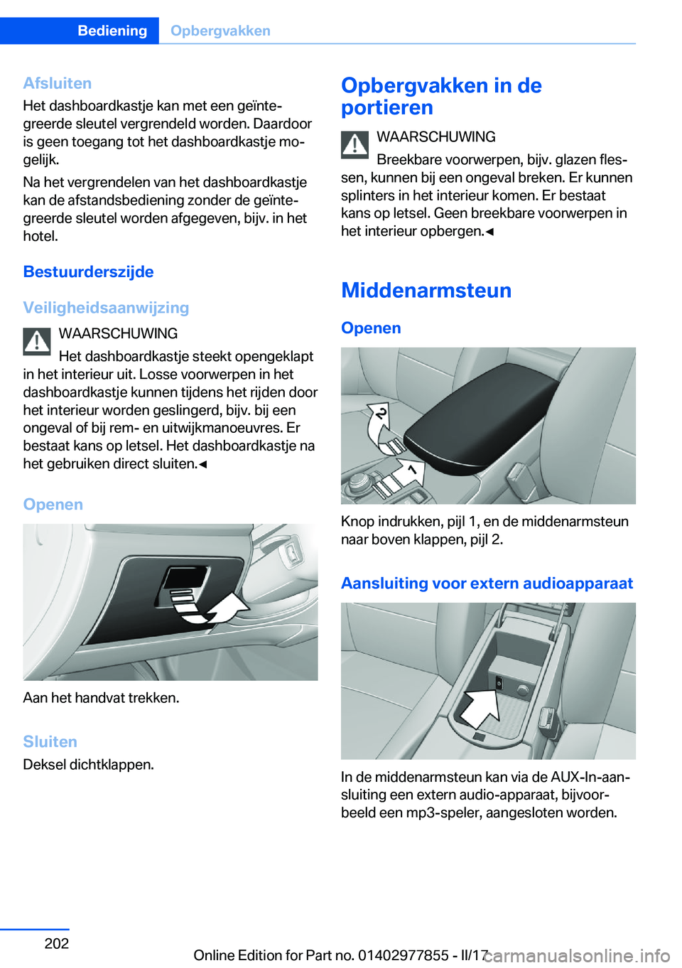 BMW X3 2017  Instructieboekjes (in Dutch) �A�f�s�l�u�i�t�e�n�H�e�t� �d�a�s�h�b�o�a�r�d�k�a�s�t�j�e� �k�a�n� �m�e�t� �e�e�n� �g�e�ï�n�t�ej�g�r�e�e�r�d�e� �s�l�e�u�t�e�l� �v�e�r�g�r�e�n�d�e�l�d� �w�o�r�d�e�n�.� �D�a�a�r�d�o�o�r�i�s� �g�e�e�n�