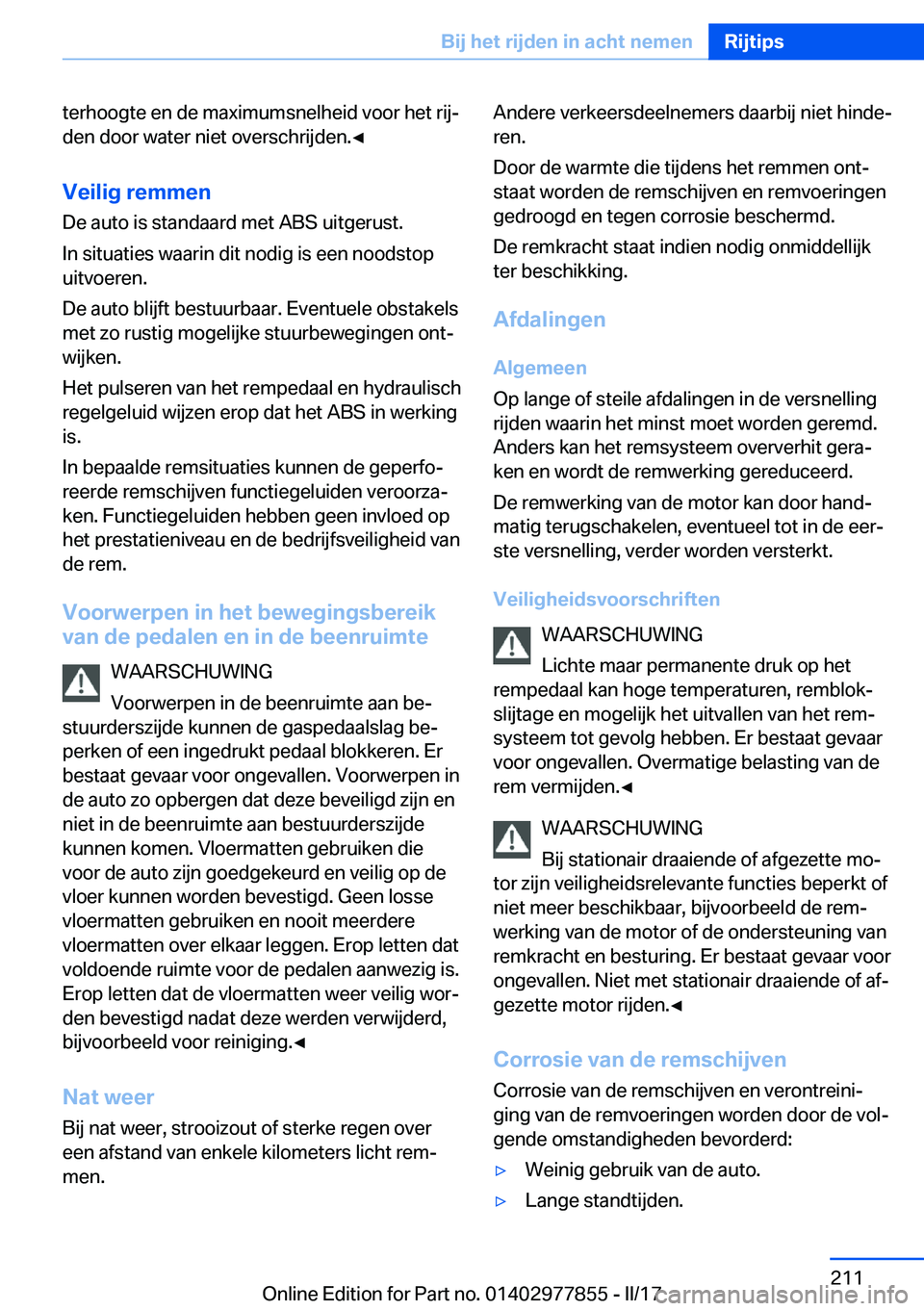 BMW X3 2017  Instructieboekjes (in Dutch) �t�e�r�h�o�o�g�t�e� �e�n� �d�e� �m�a�x�i�m�u�m�s�n�e�l�h�e�i�d� �v�o�o�r� �h�e�t� �r�i�jj
�d�e�n� �d�o�o�r� �w�a�t�e�r� �n�i�e�t� �o�v�e�r�s�c�h�r�i�j�d�e�n�.'